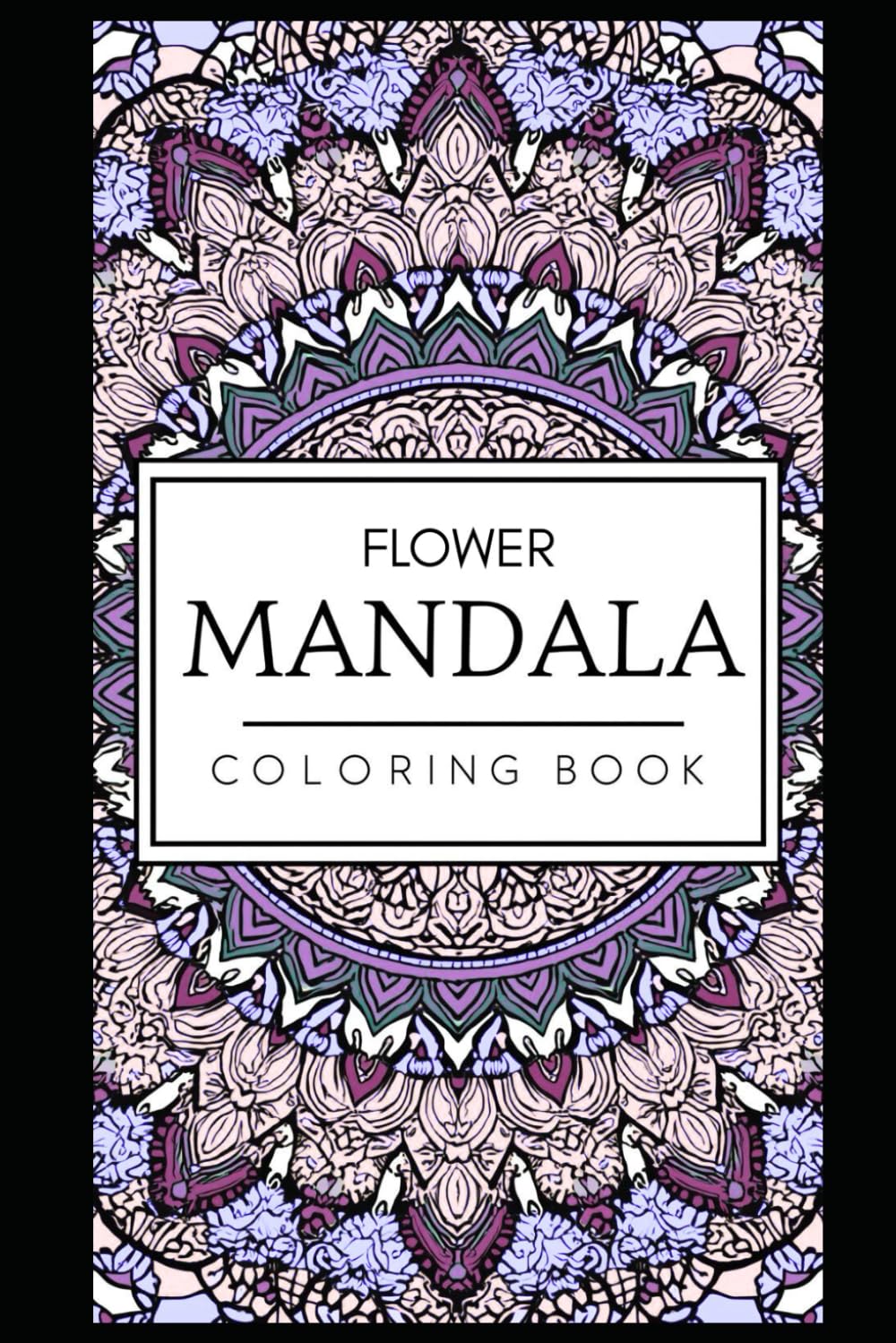 Mandala Coloring Book: Mandala flower coloring book for kids and adults
