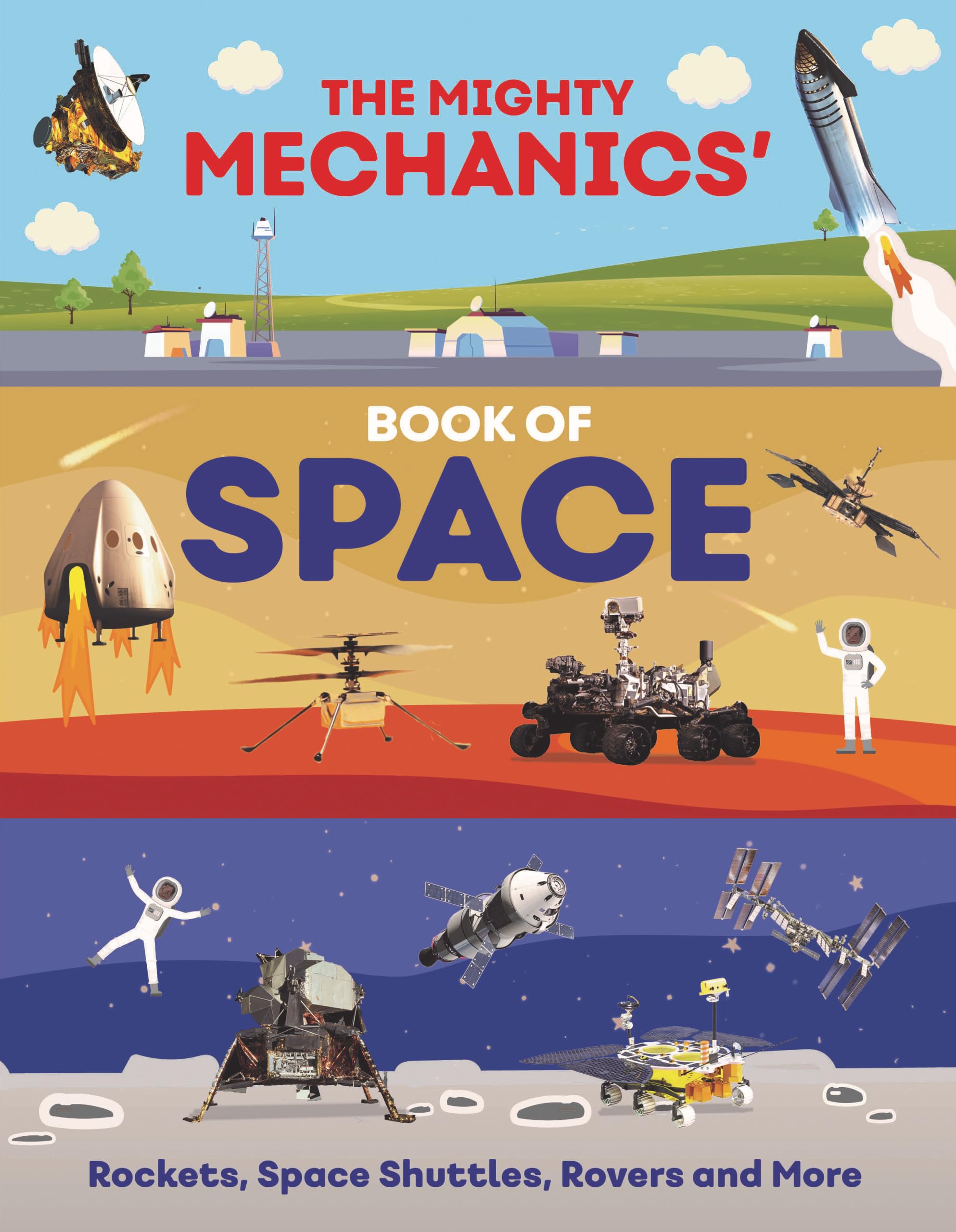 The Mighty Mechanics’ Book of Space: Rockets, Space Shuttles, Rovers and More
