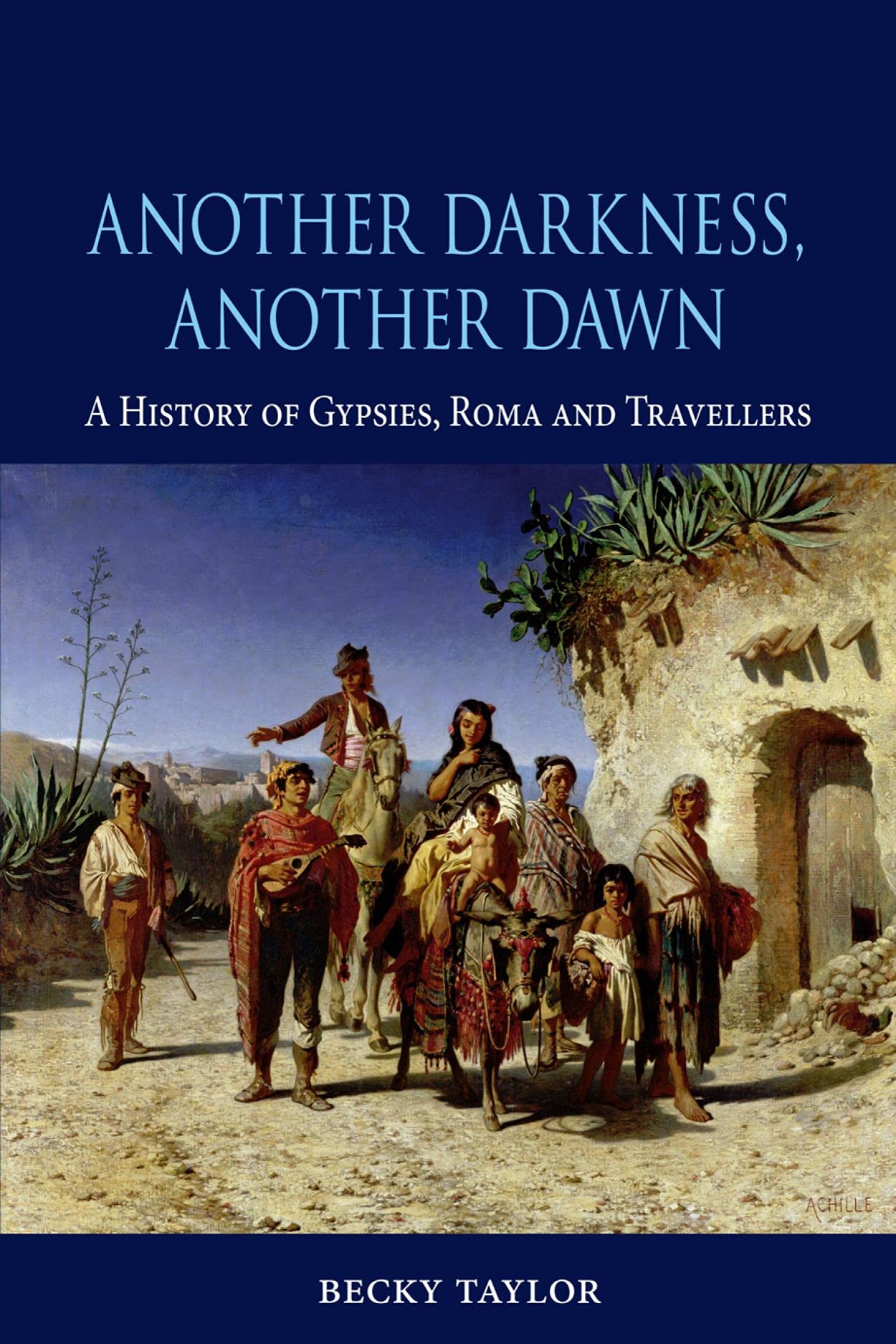 Another Darkness, Another Dawn – A History of Gypsies, Roma and Travellers