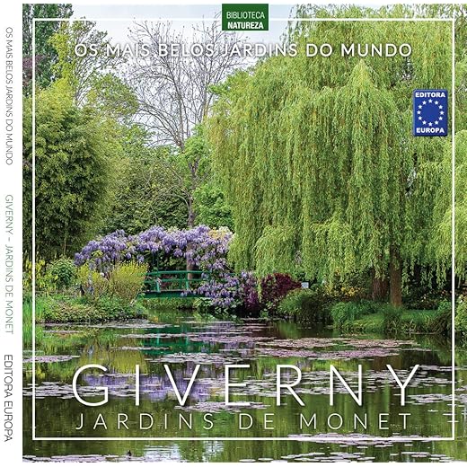 Os Mais Belos Jardins do Mundo: Giverny Jardins de Monet
