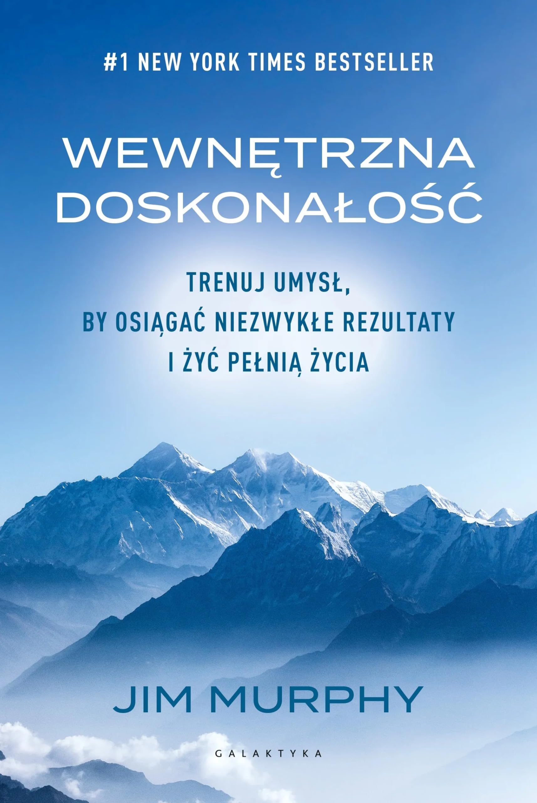 Wewnętrzna doskonałość: Trenuj umysł, by osiągać niezwykłe rezultaty i żyć pełnią życia