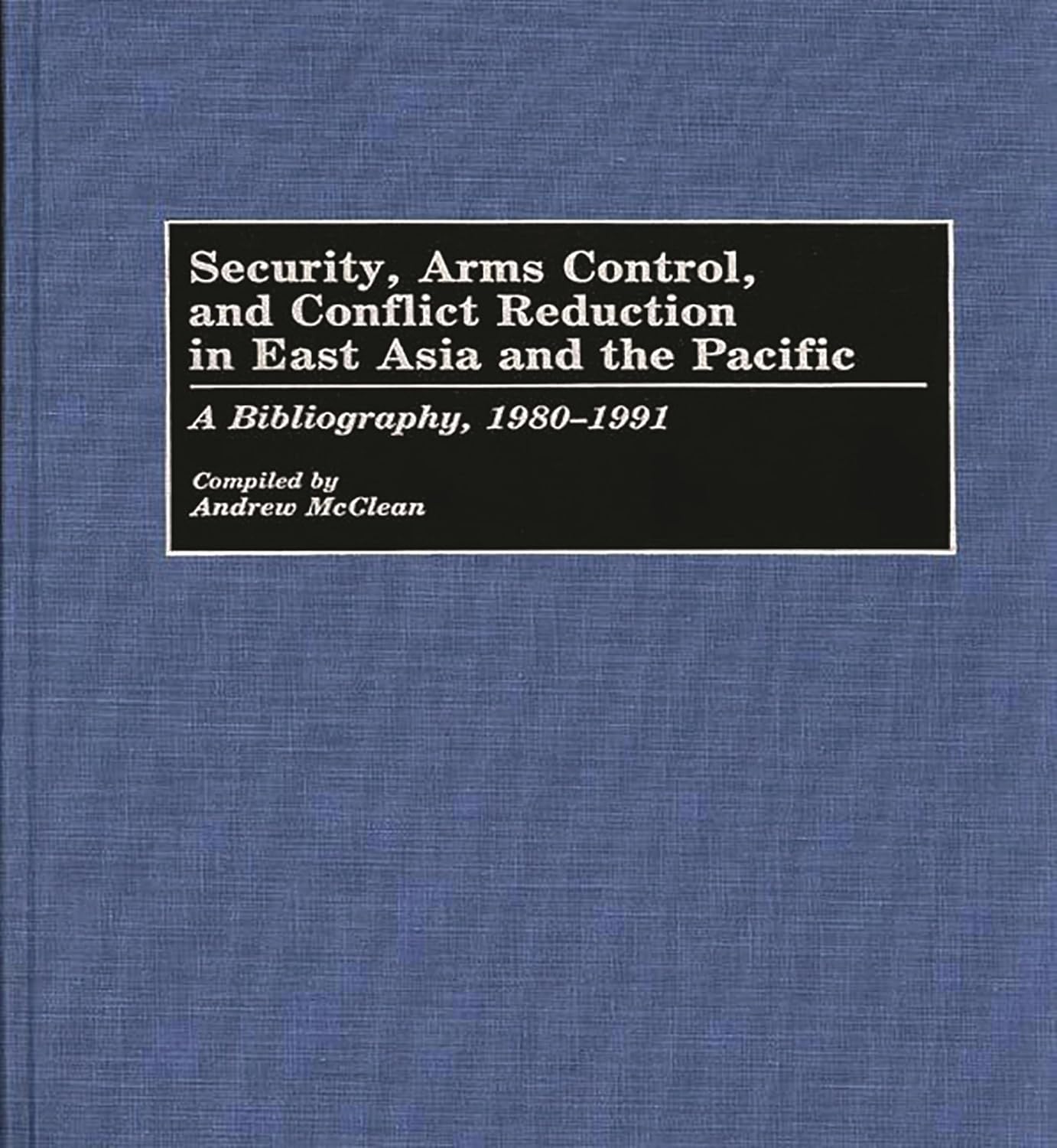 Security, Arms Control, and Conflict Reduction in East Asia and the