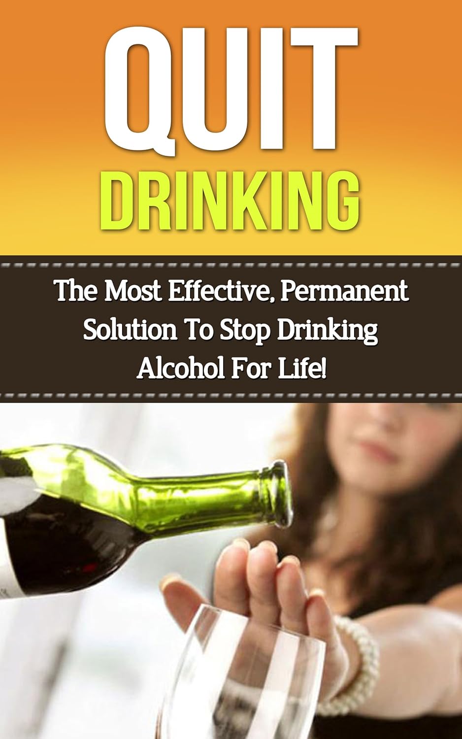 Stop Drinking The Most Effective, Permanent Solution To