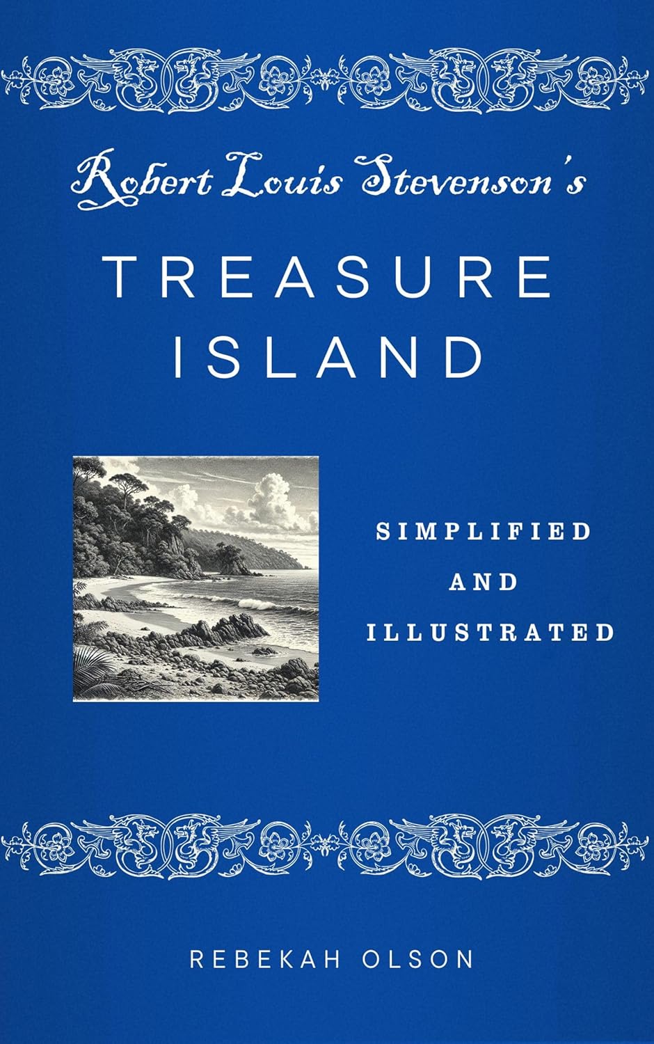 Robert Louis Stevenson's Treasure Island: Simplified and Illustrated      Kindle Edition