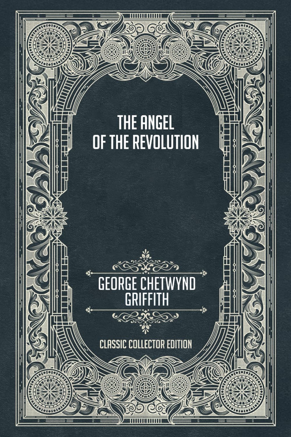 The Angel of the Revolution - Classic Collector Edition (Annotated)