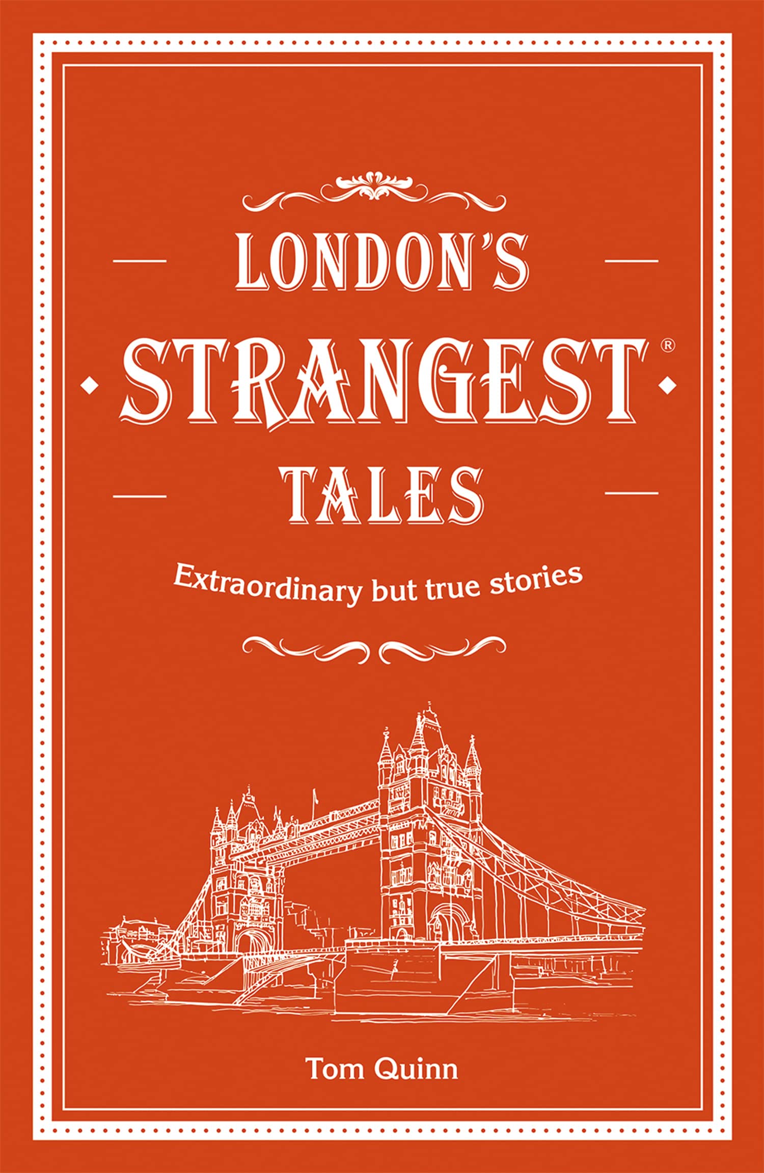 London's Strangest Tales: Extraordinary but true stories from  .9781911622024,
