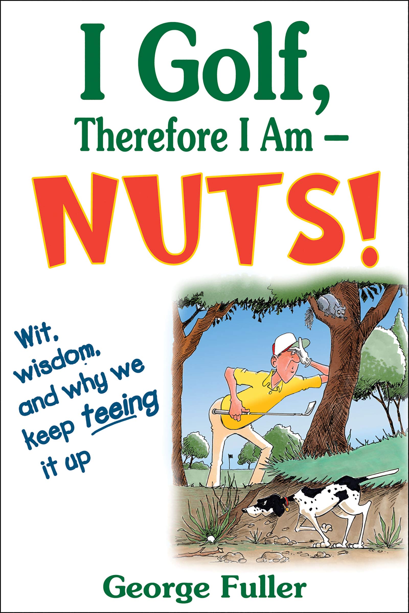 Buy I Golf Therefore I Am--Nuts! — BookShops.in