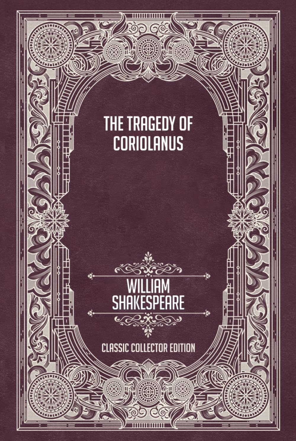 The Tragedy of Coriolanus - Classic Collector Edition (Annotated)