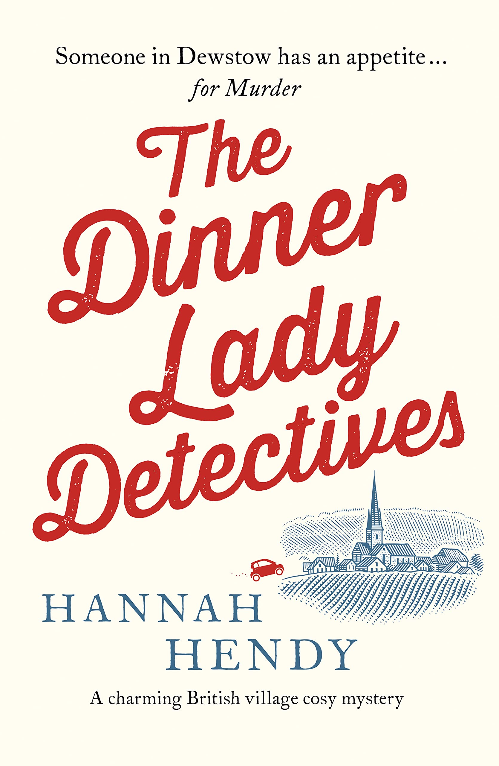 The Dinner Lady Detectives: A charming British village cosy mystery
