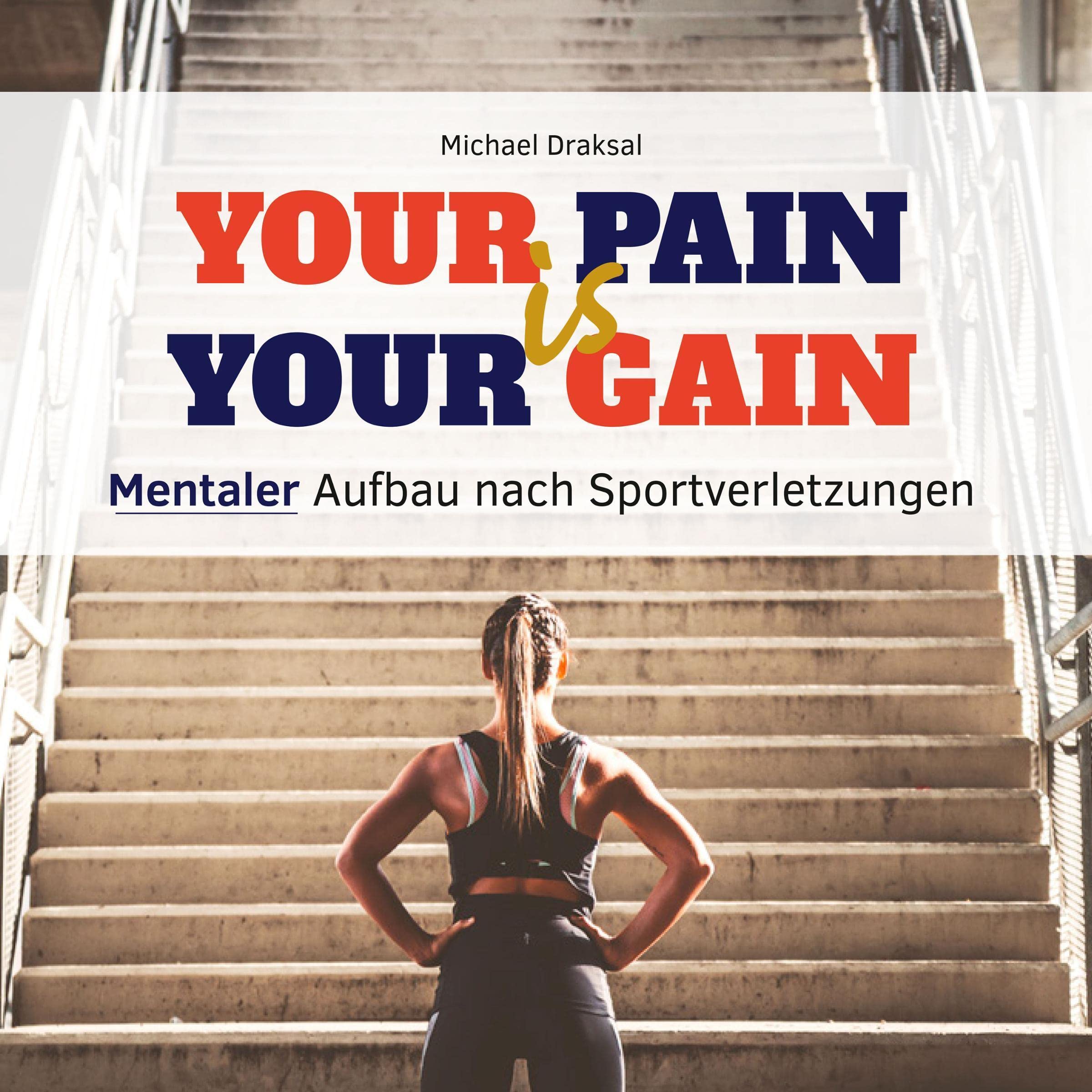 Your Pain Is Your Gain (German edition)