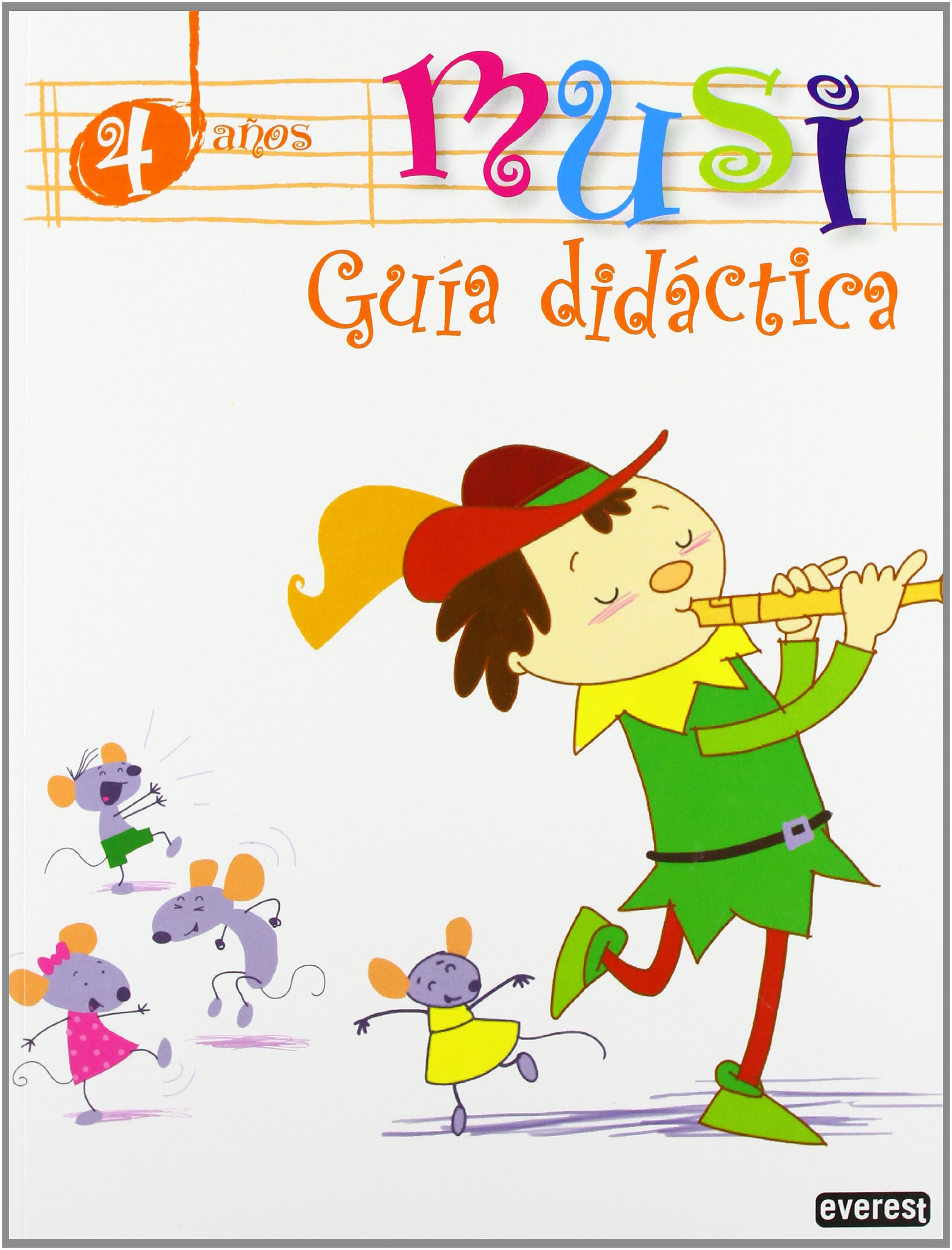 Proyecto Musi. 4 años. Guía Didáctica (Proyecto Música Infantil)