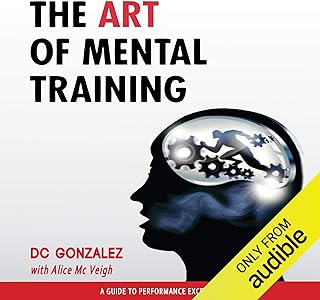 The Art of Mental Training: A Guide to Performance Excellence, Collector's Edition