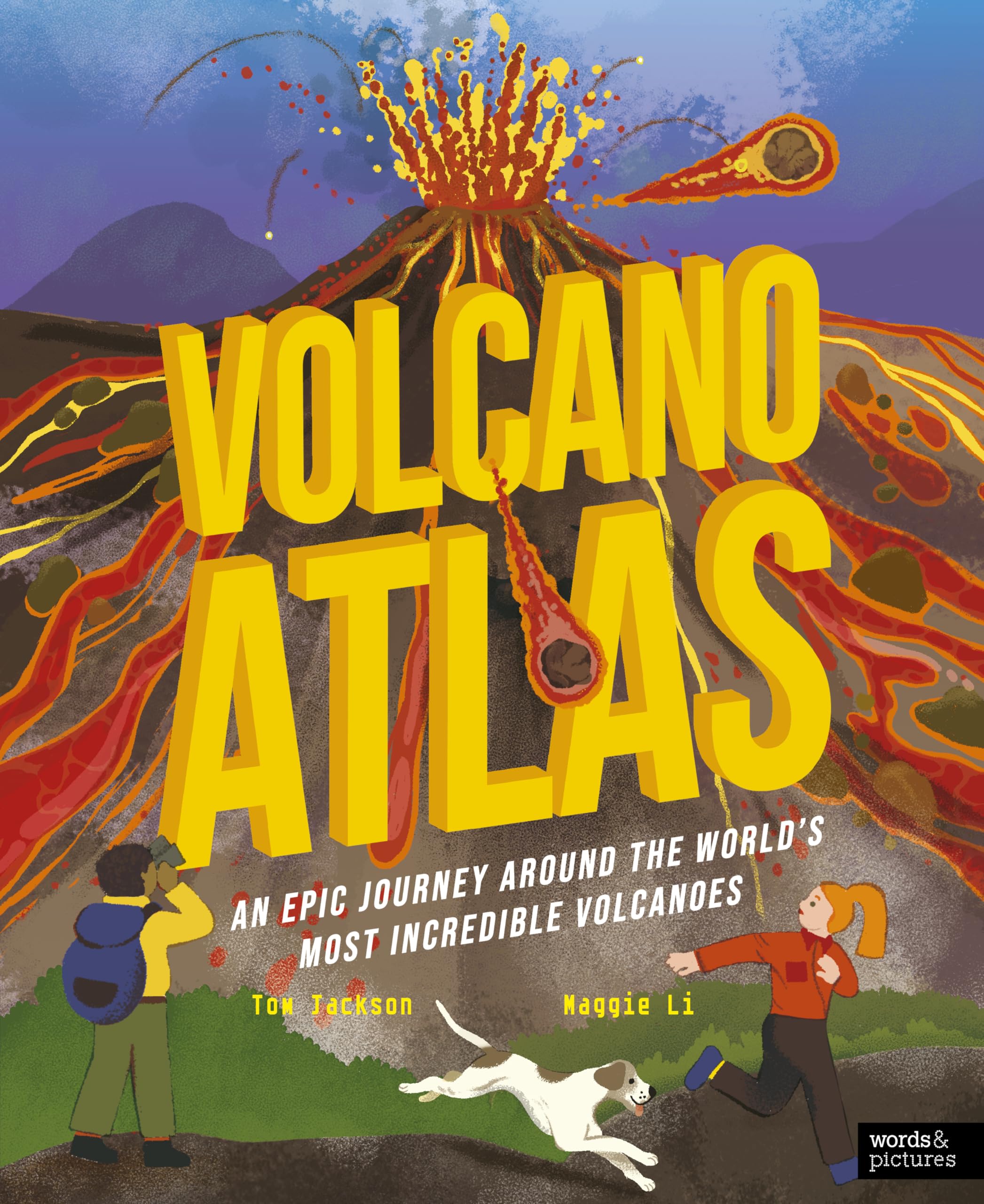 Volcano Atlas: An Epic Journey Around the World's Most Incredible Volcanoes (Amazing Adventures)