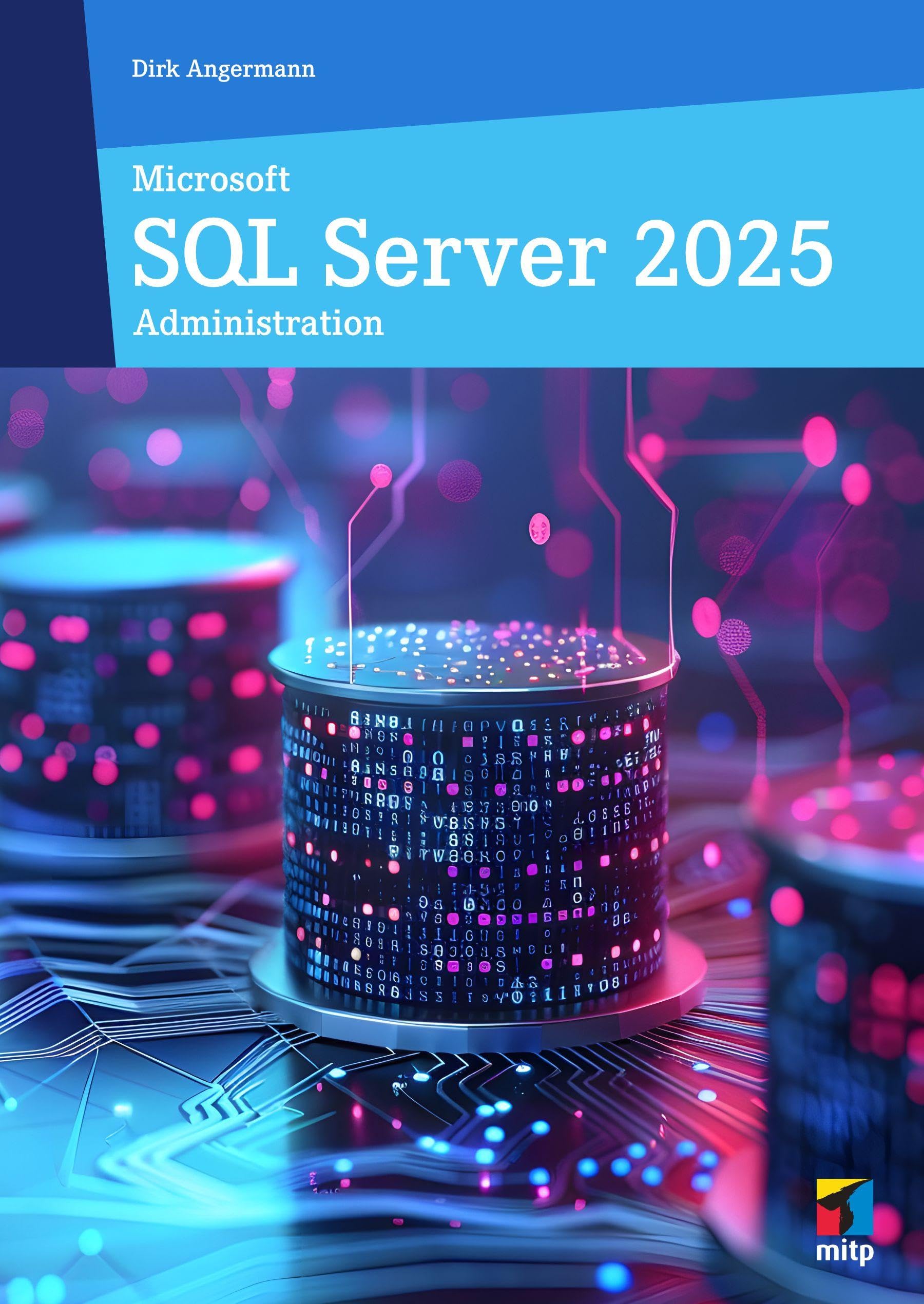 Microsoft SQL Server 2025 Administration (mitp Professional)