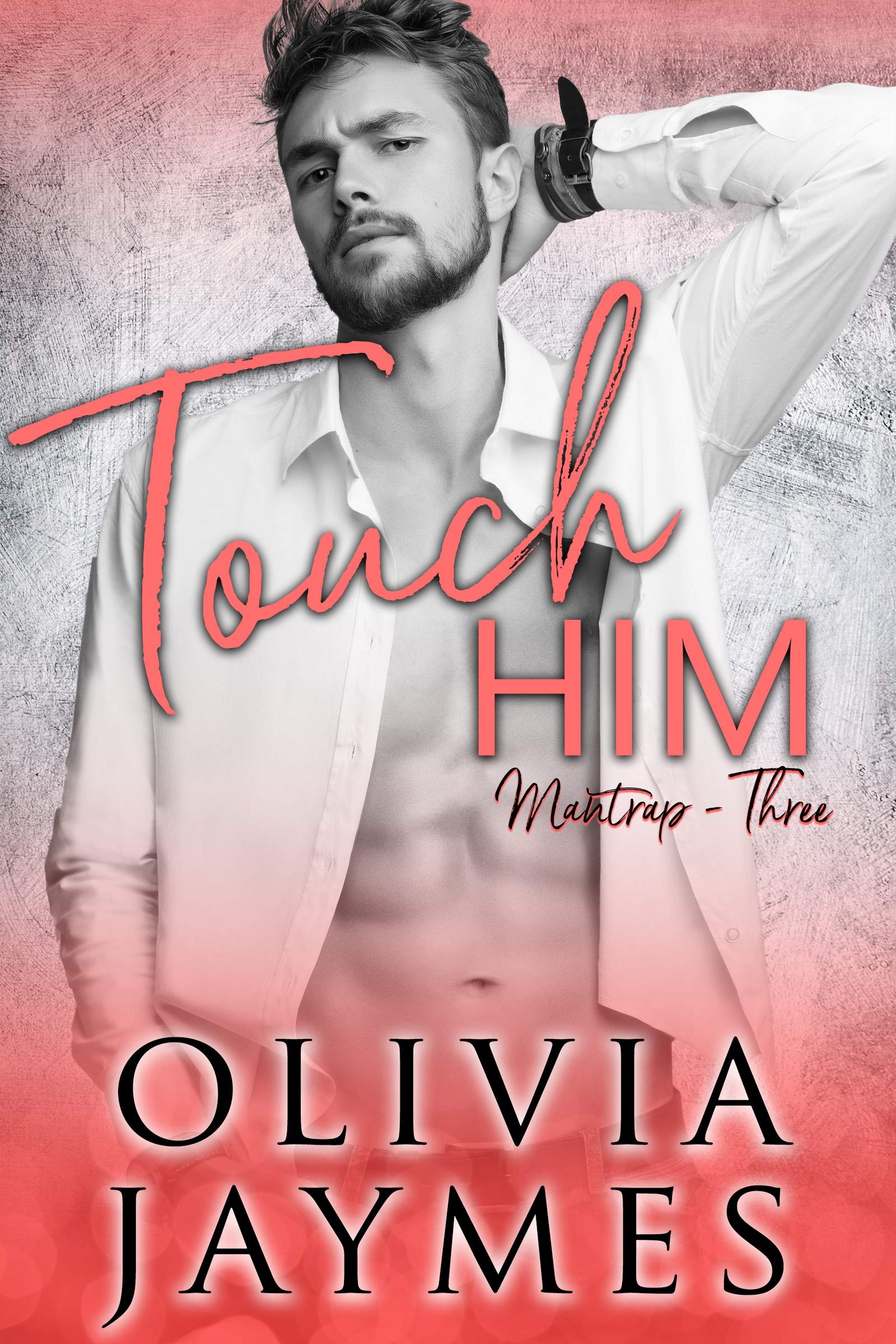 Touch Him (ManTrap Book 3)