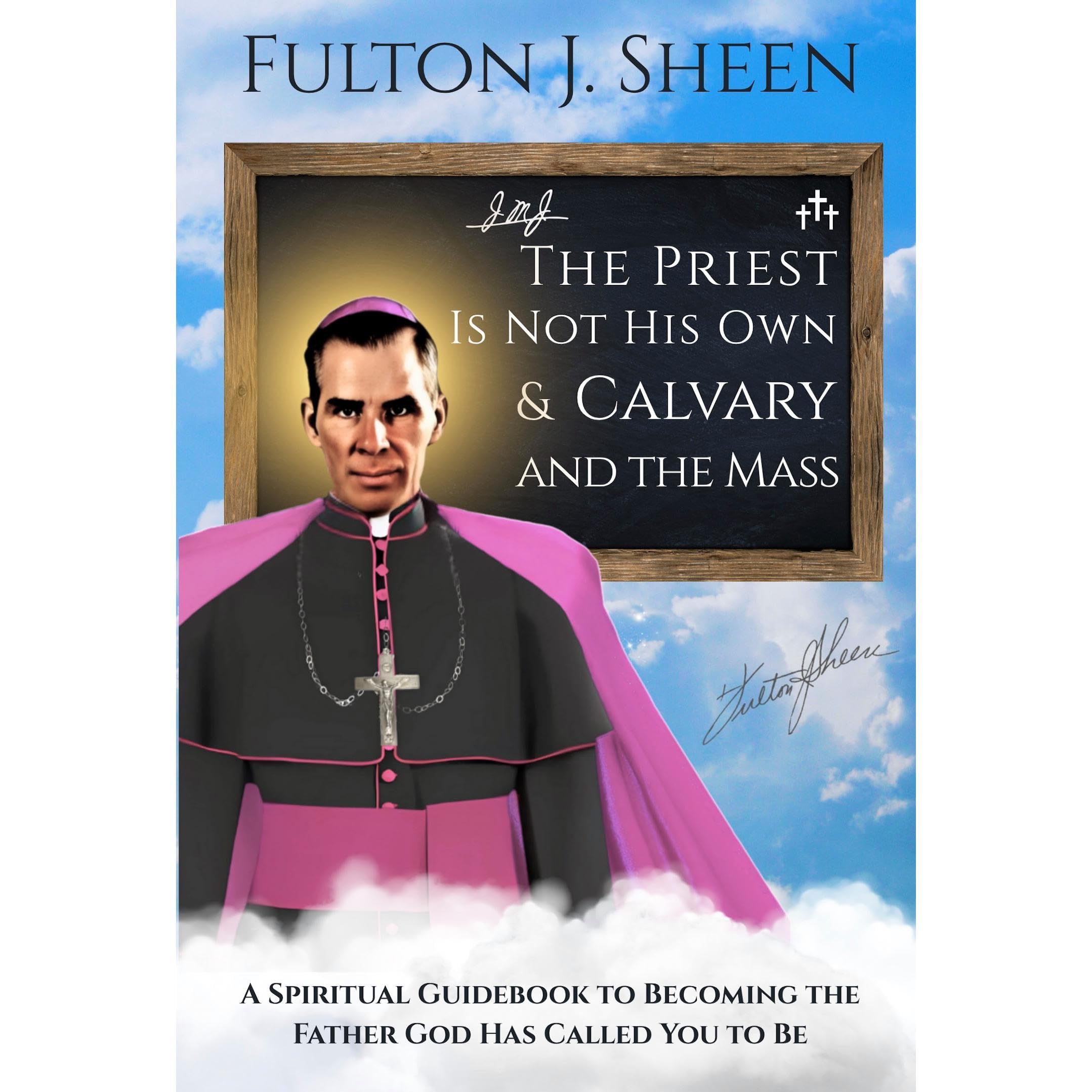 The Priest Is Not His Own & Calvary and the Mass