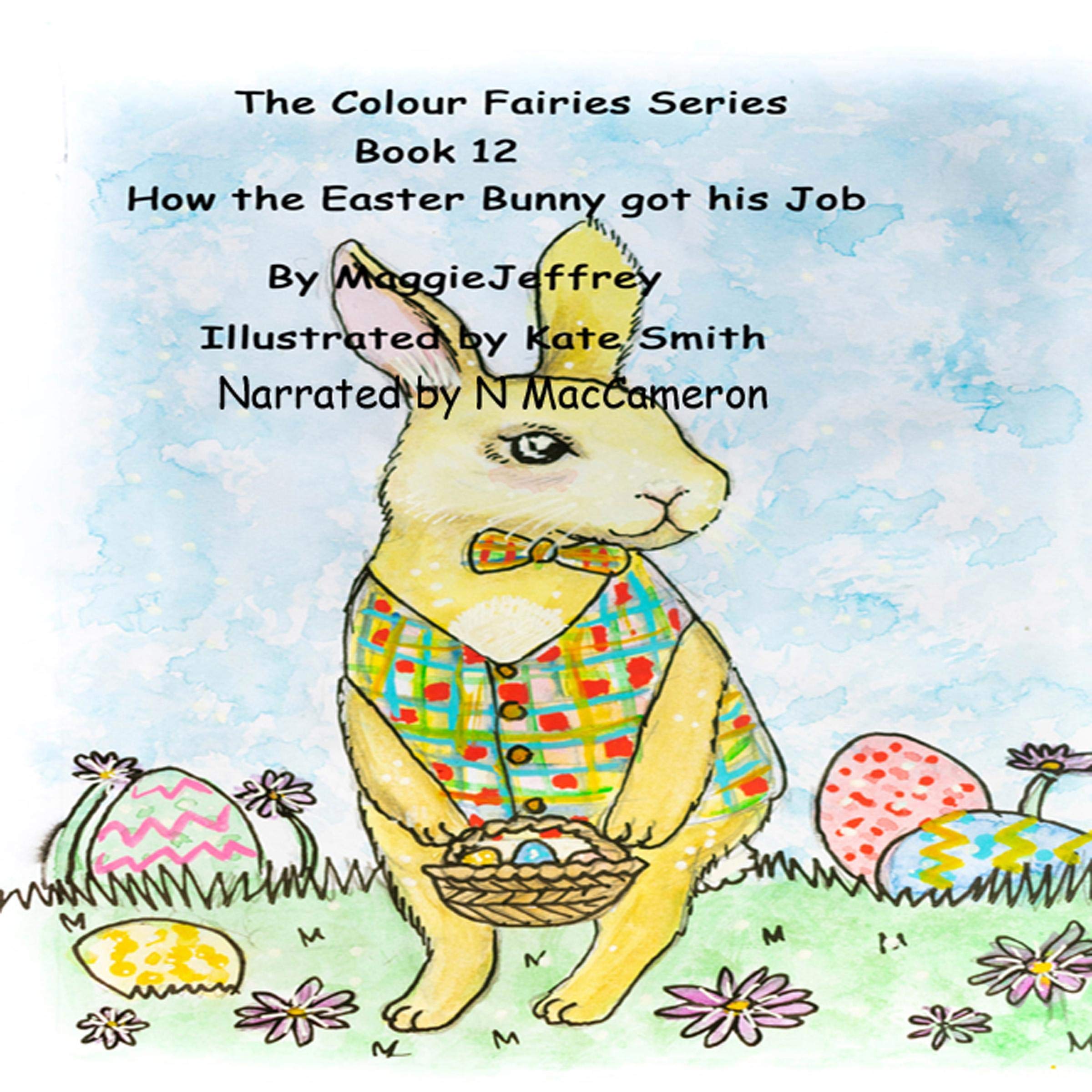 Cover art for The Colour Fairies Series Book 12: How the Easter Bunny Got His Job