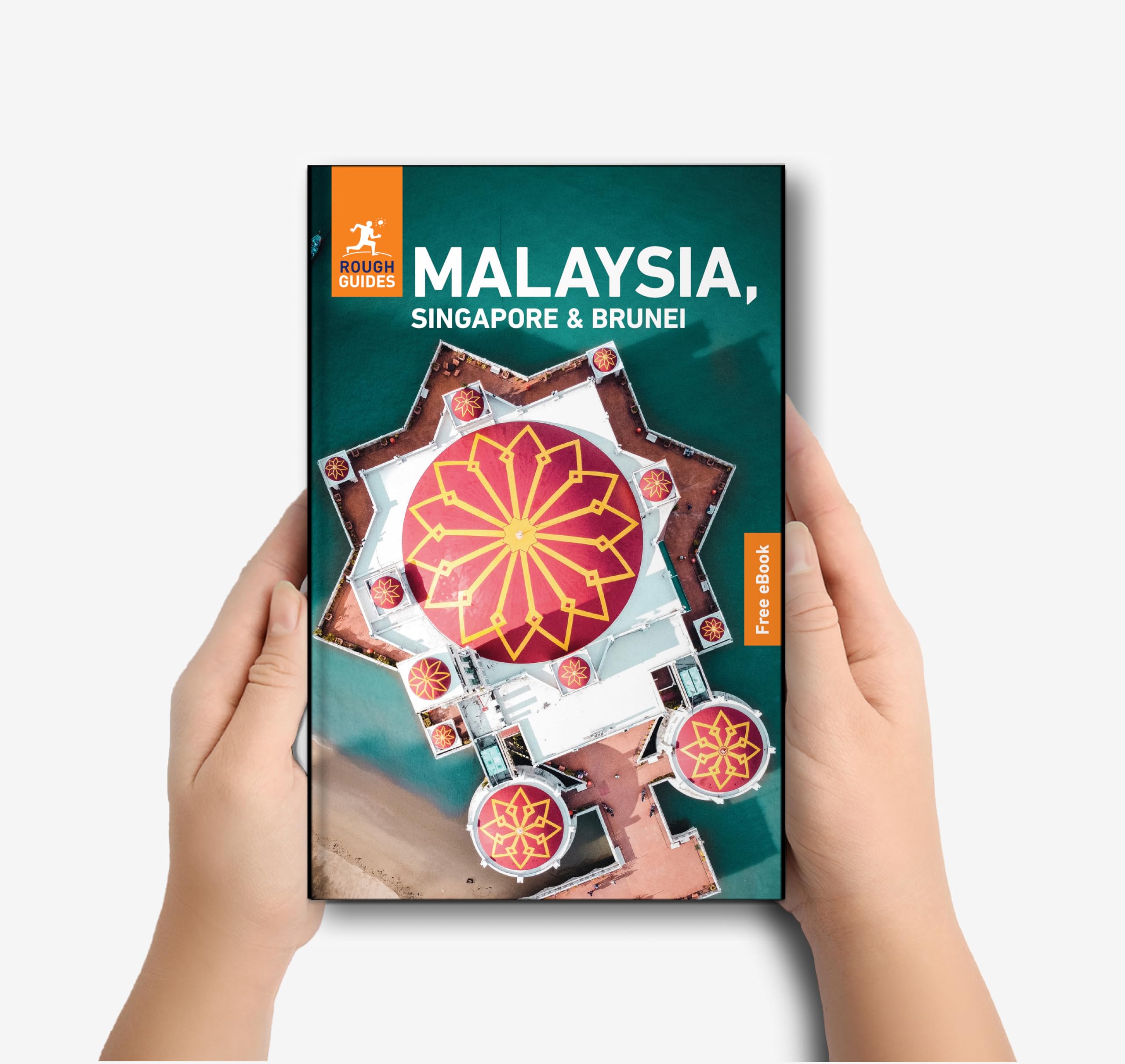 Rough Guides Malaysia, Singapore and Brunei: Travel Guide with eBook: 2026-2027 | Insider Tips | Must-See Sights | Maps & Itineraries | Covers: Kuala Lumpur, Sarawak, Sabah and more