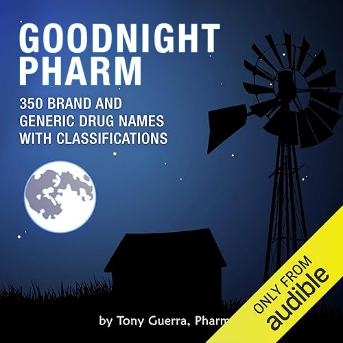 Goodnight Pharm: 350 Brand and Generic Drug Names with Classifications
