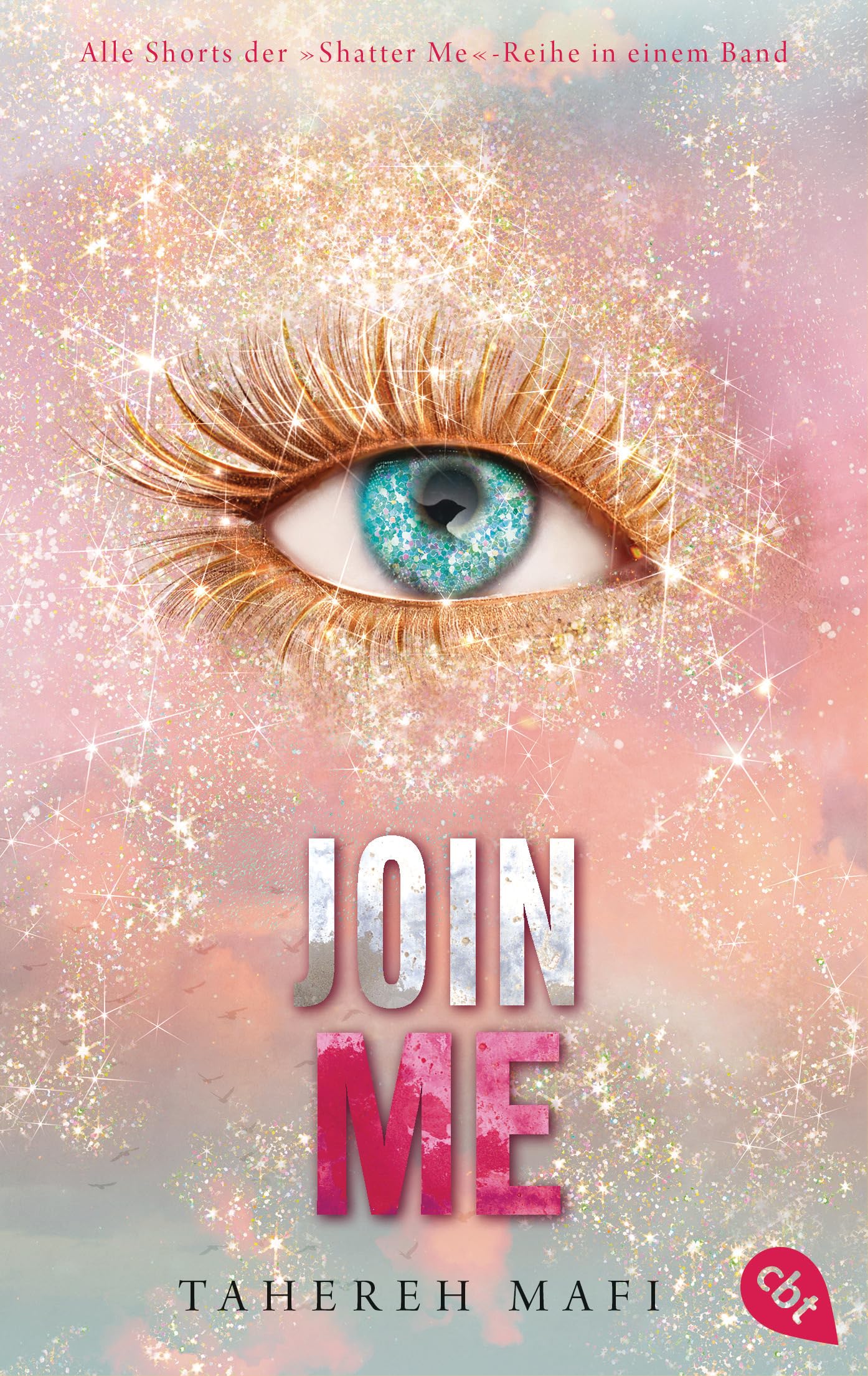 Join Me: Alle Shorts der "Shatter Me"-Reihe in einem Band