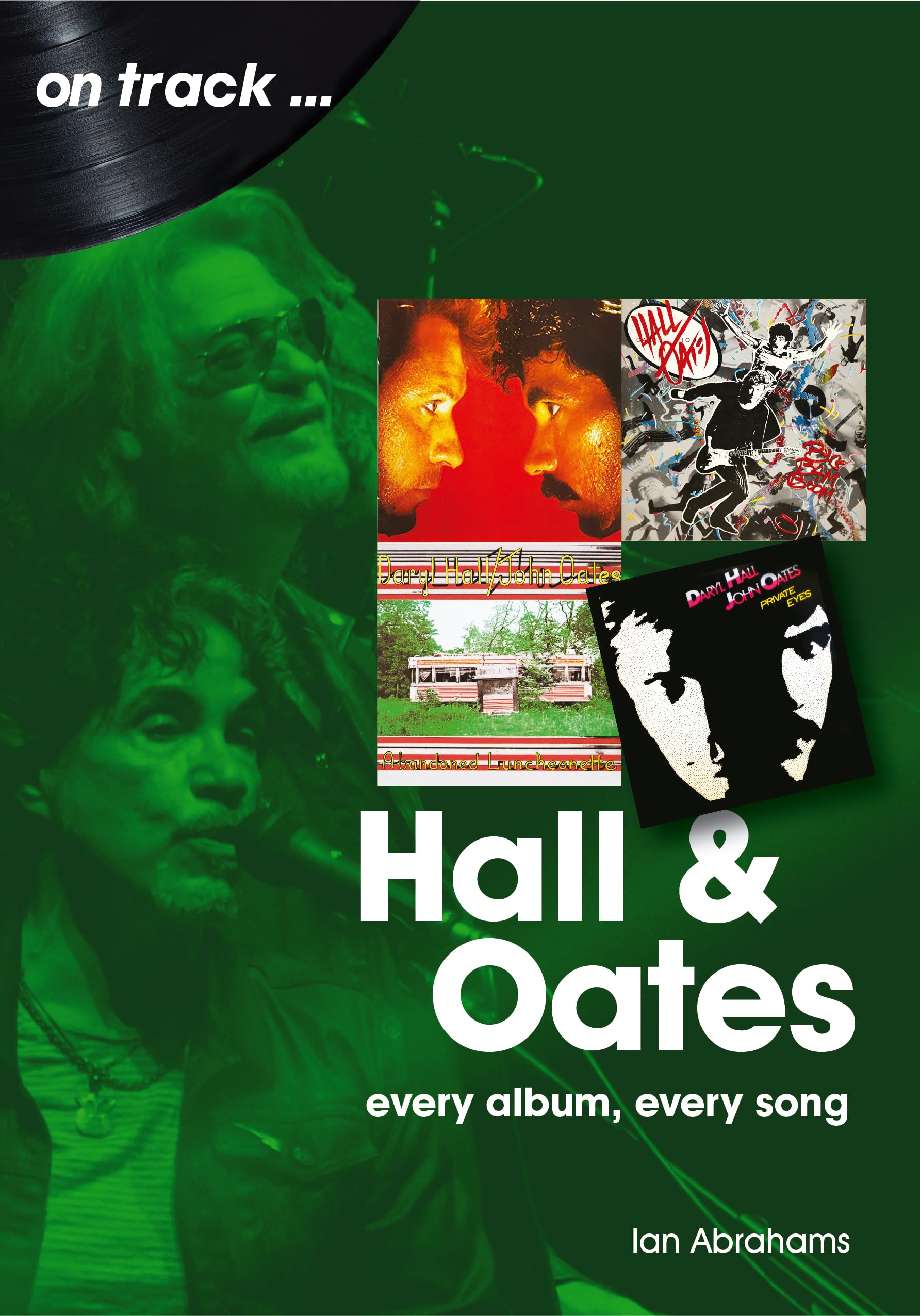 Hall and Oates : Every Album Every Song by Ian Abrahams (2022, Trade Paperback)