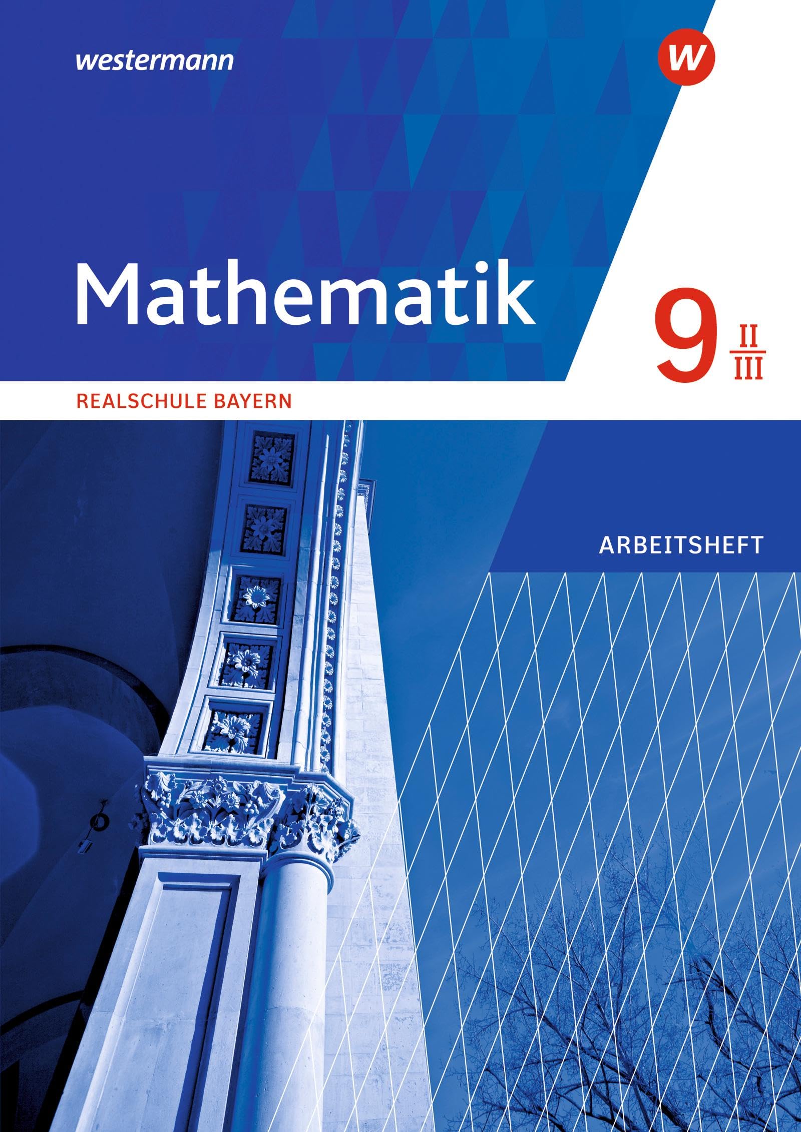 Mathematik 9. Arbeitsheft. Realschulen in Bayern. WPF II/III: Wahlpflichtfächergruppe II/III - Ausgabe 2016