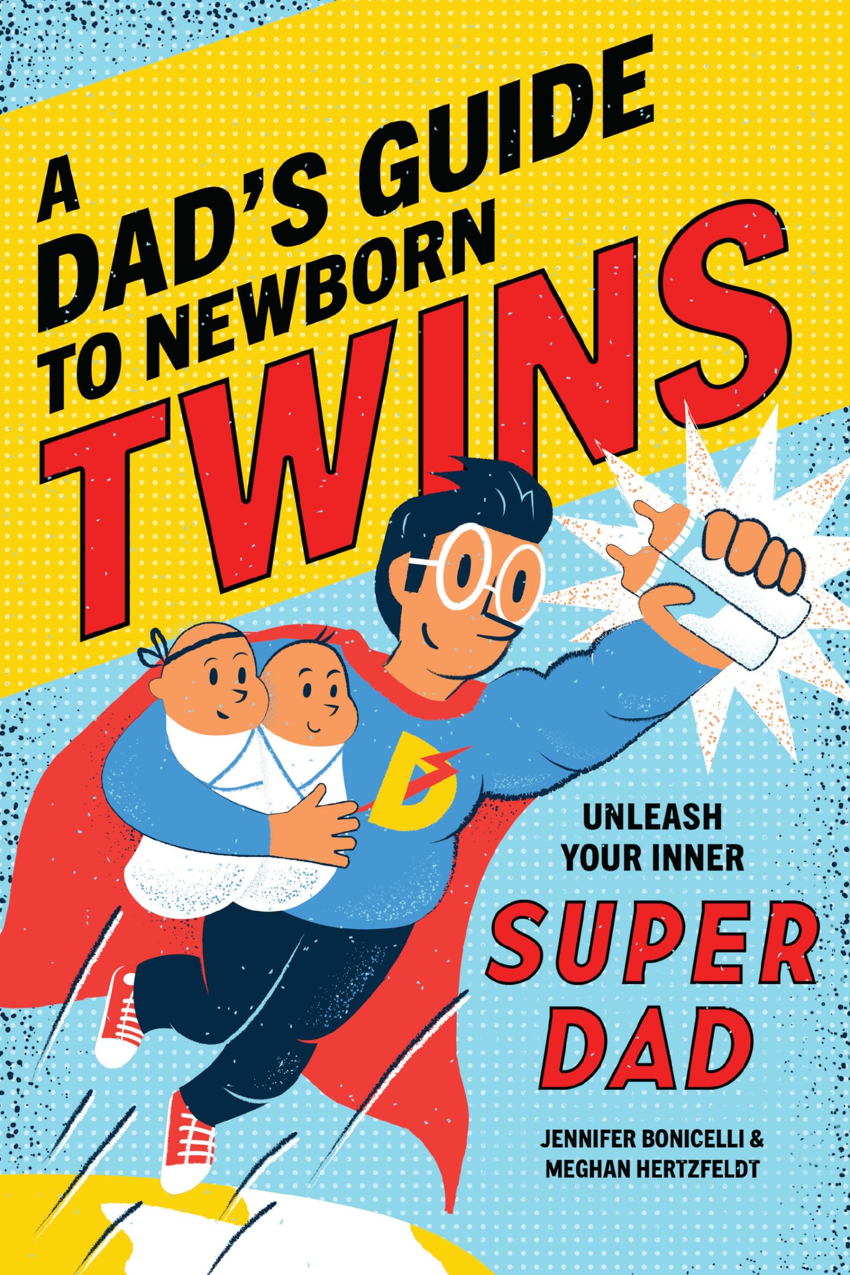 A Dad's Guide to Newborn Twins: Unleash Your Inner Super Dad ...