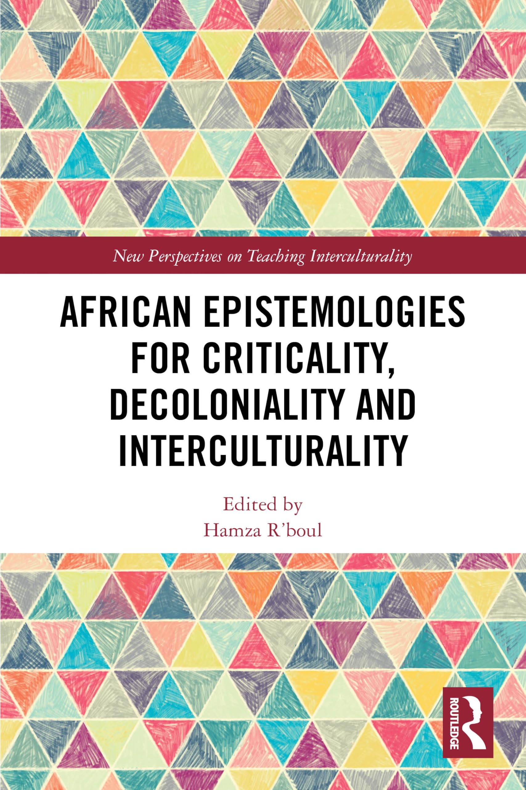 African Epistemologies for Criticality, Decoloniality and Interculturality (New Perspectives on Teaching Interculturality)