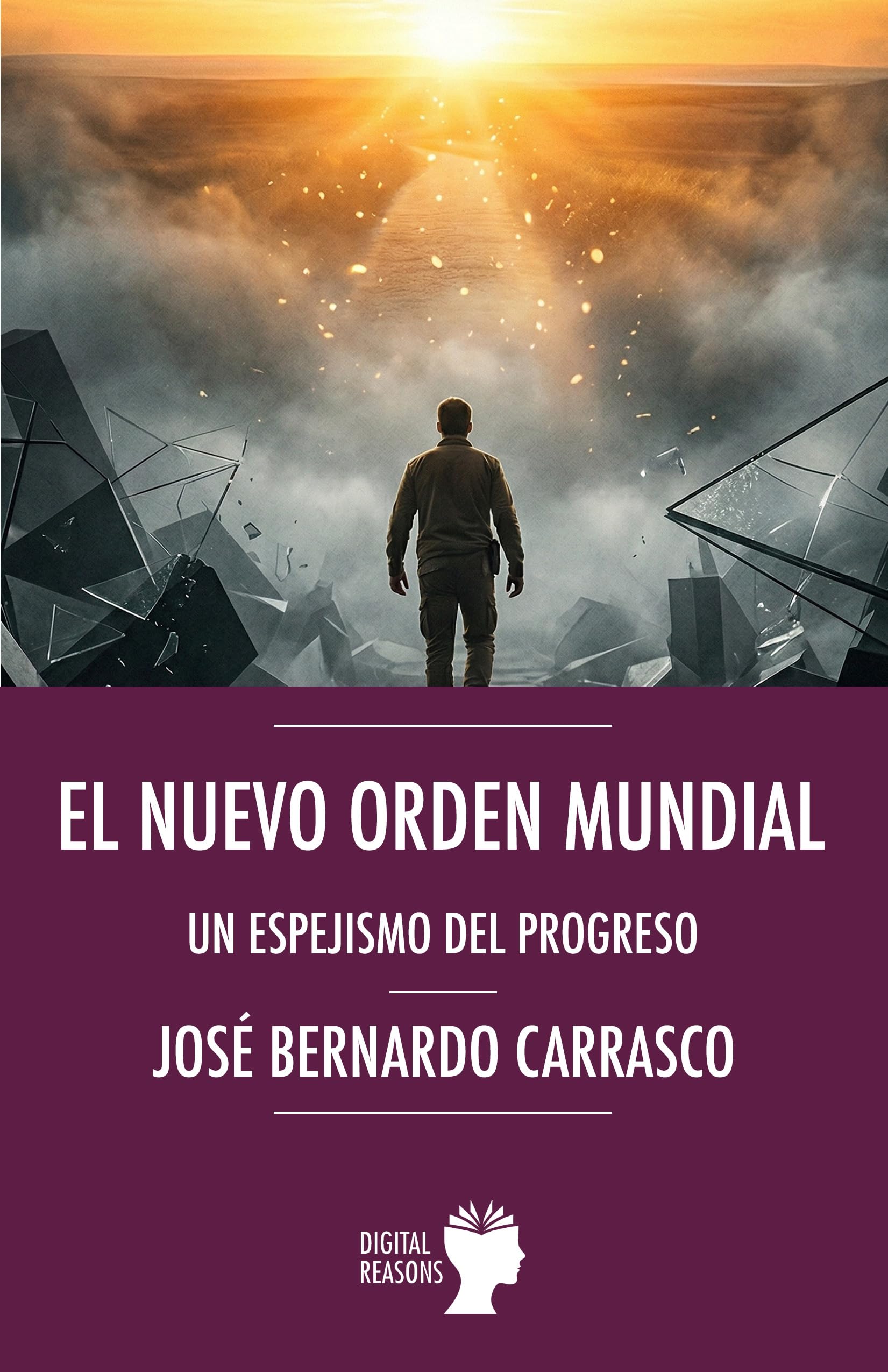 El nuevo orden mundial: Un espejismo del progreso (Argumentos para el siglo XXI)