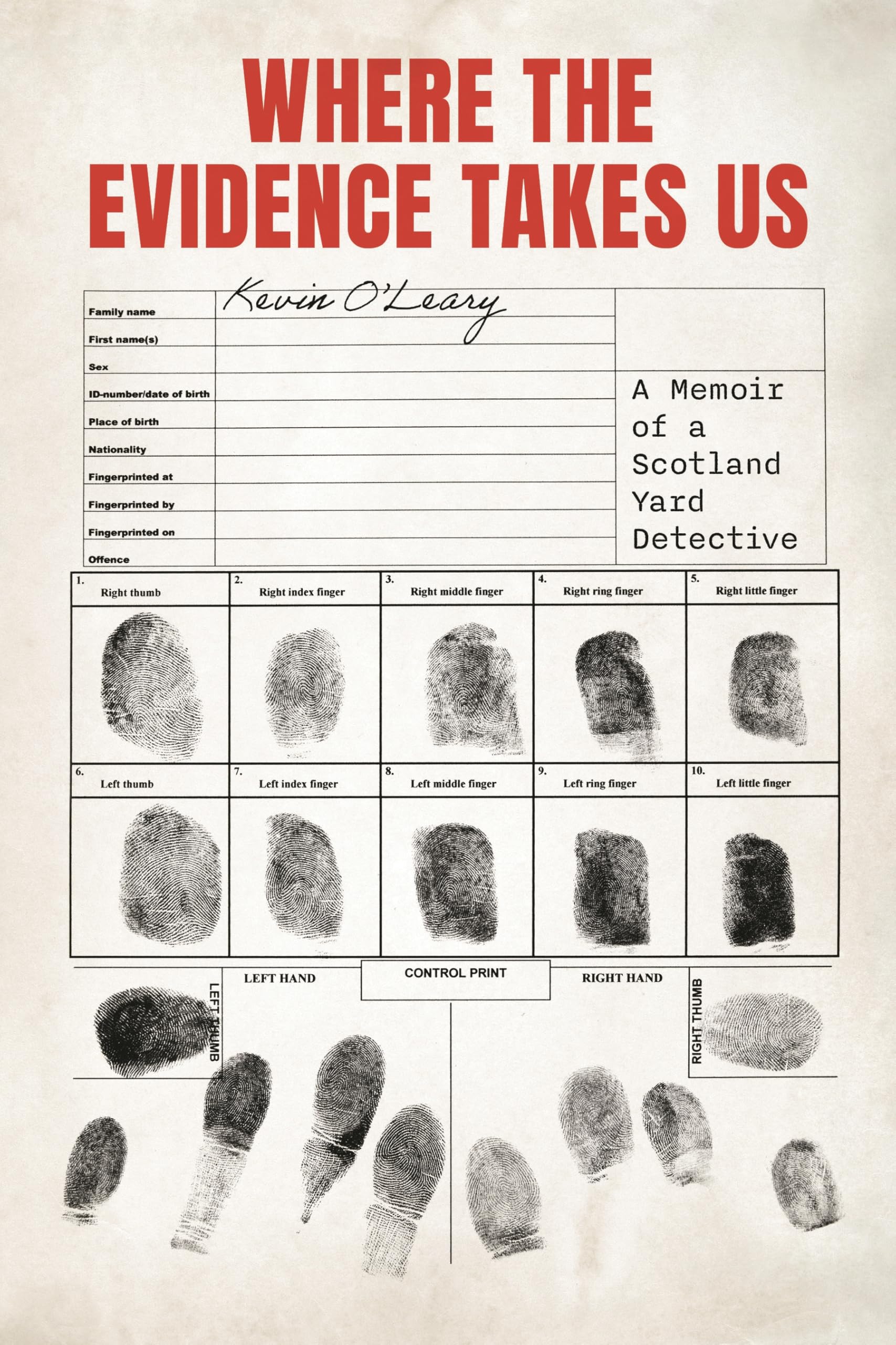 Where the Evidence Takes Us: A Memoir of a Scotland Yard (2024)
