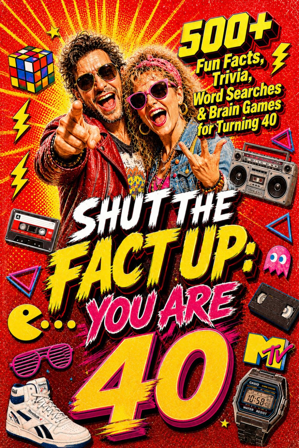 Shut The Fact Up You Are 40: The Ultimate Gag Gift for a 40th Birthday: 500+ Fun Facts, Trivia, Word Search & Brain Games For Turning 40 | Crazy Facts ... Up!: Fun Facts, Trivia & Brain Challenges)