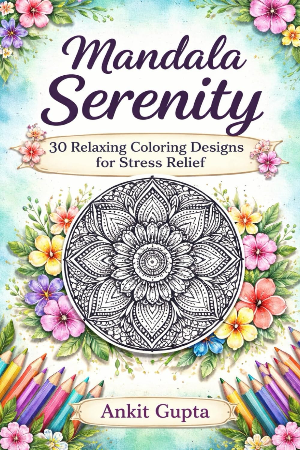 Mandala Serenity: 30 Relaxing Coloring Designs for Stress Relief (Mandala Coloring Book Series)