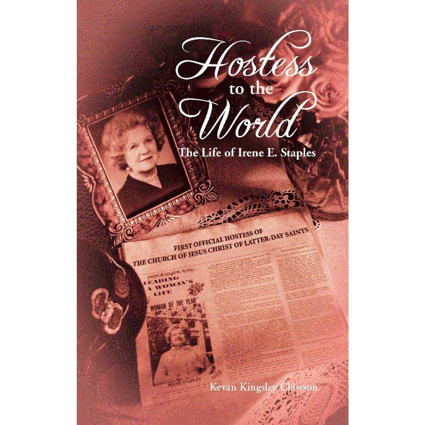 Hostess to the World: The Life of Irene E. Staples