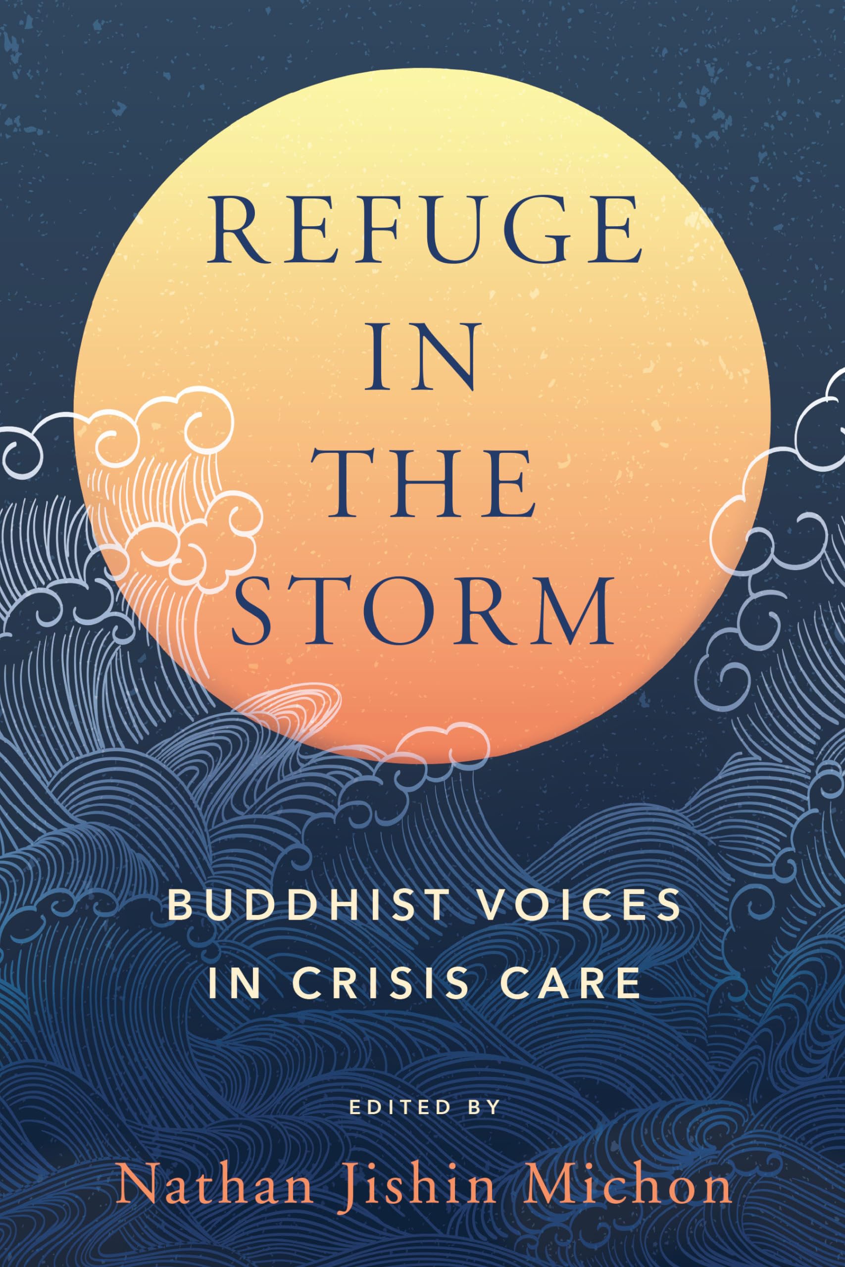 Refuge in the Storm: Buddhist Voices in Crisis Care