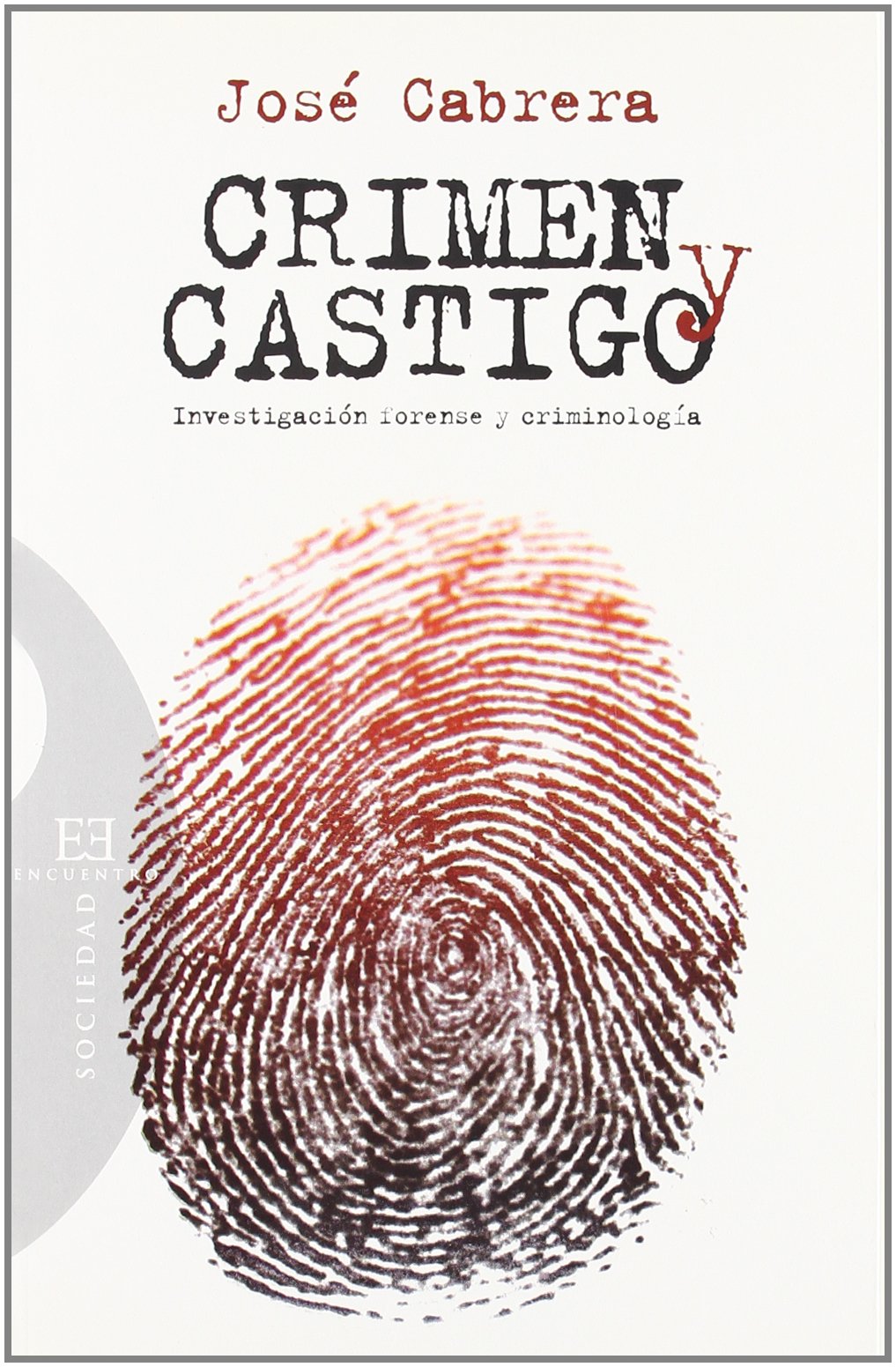 Crimen y castigo: Investigación forense y criminología (Ensayo)