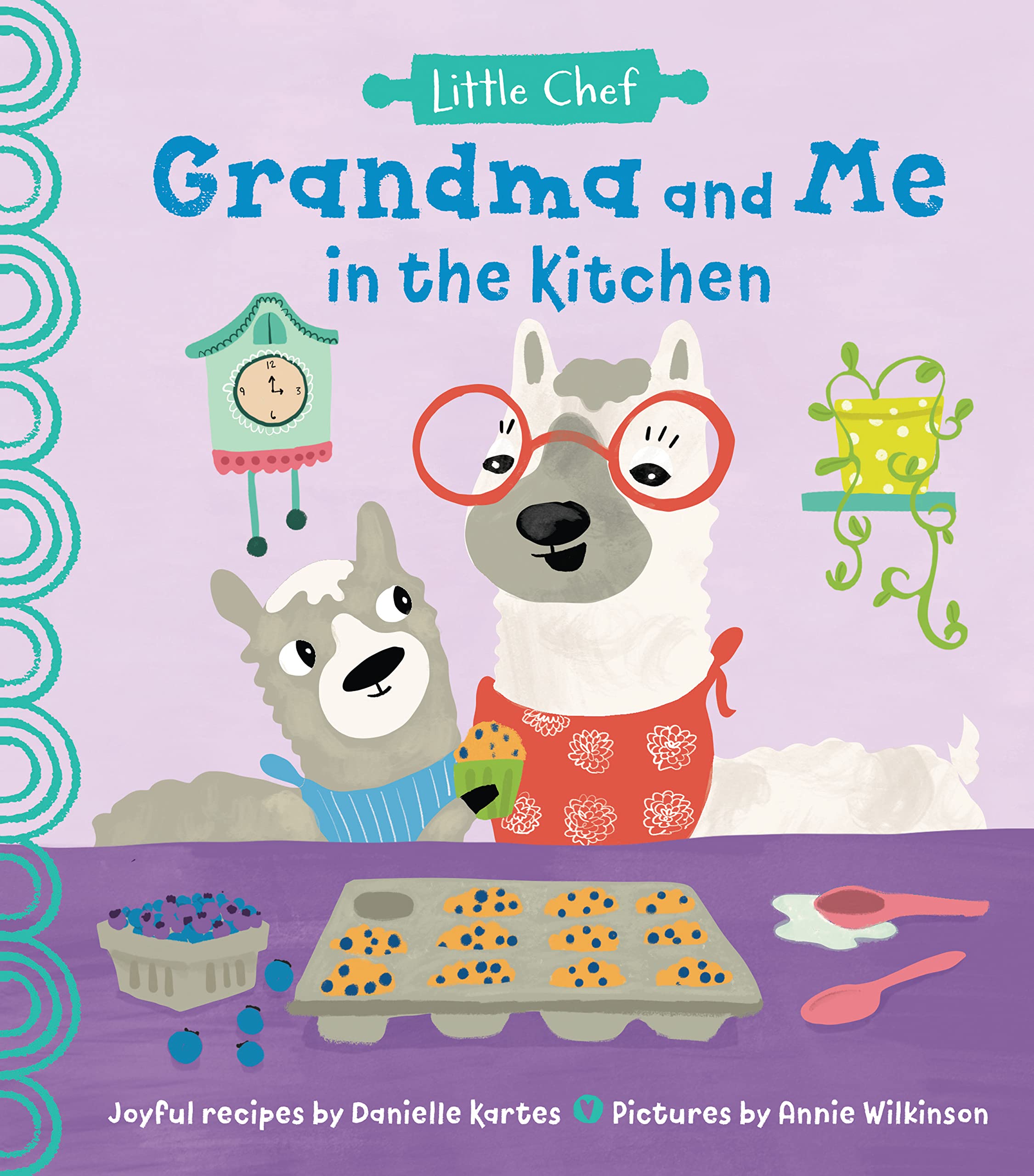 Grandma and Me in the Kitchen: A Fun Cookbook For Kids With Easy Recipes To Make With Grandchildren (Little Chef)