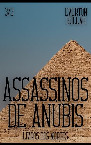 Assassinos de Anúbis - Livro dos Mortos (Trilogia Capital 3)