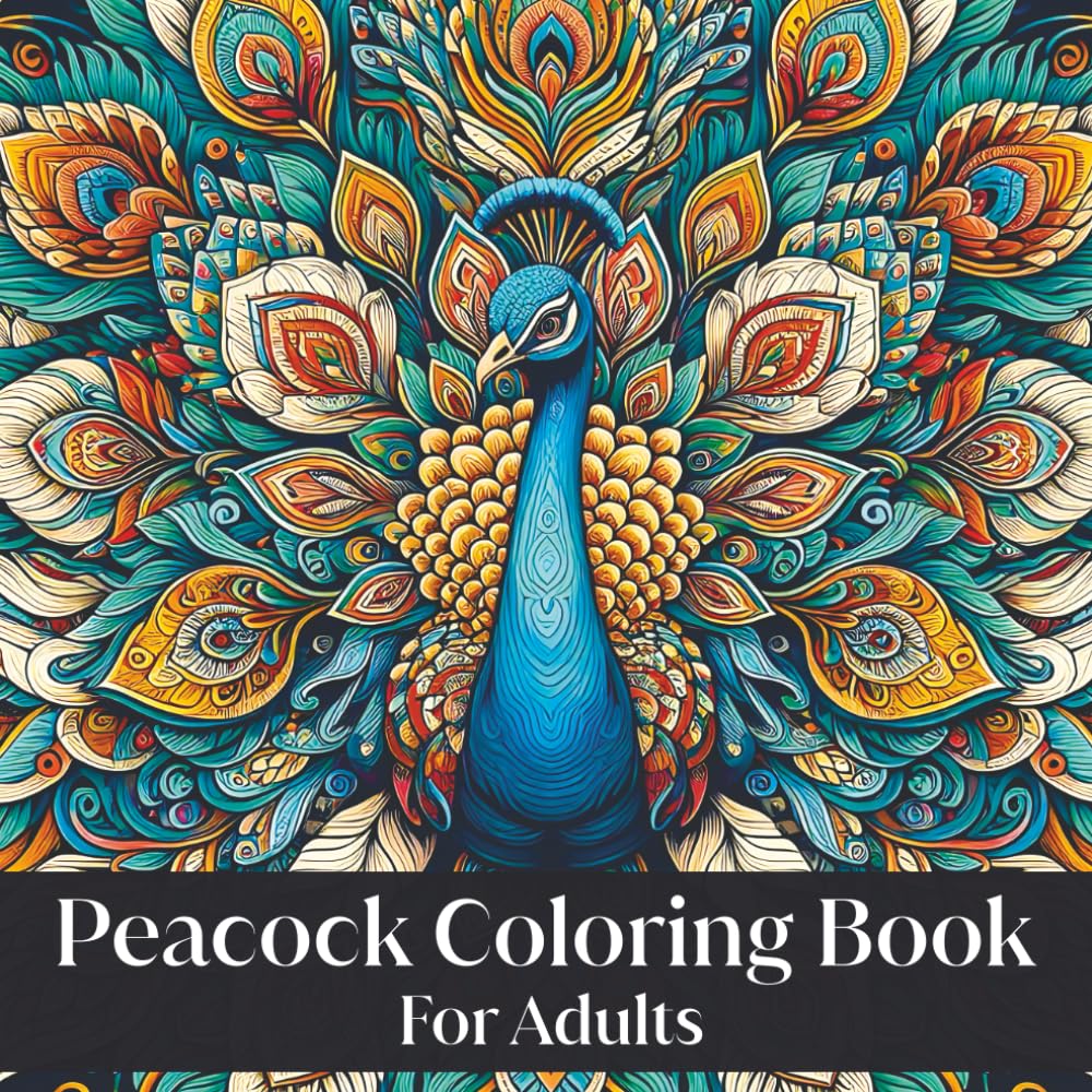 Peacock Coloring Book for Adults: Peacock Mandala Designs for Relaxation and Mindful Coloring