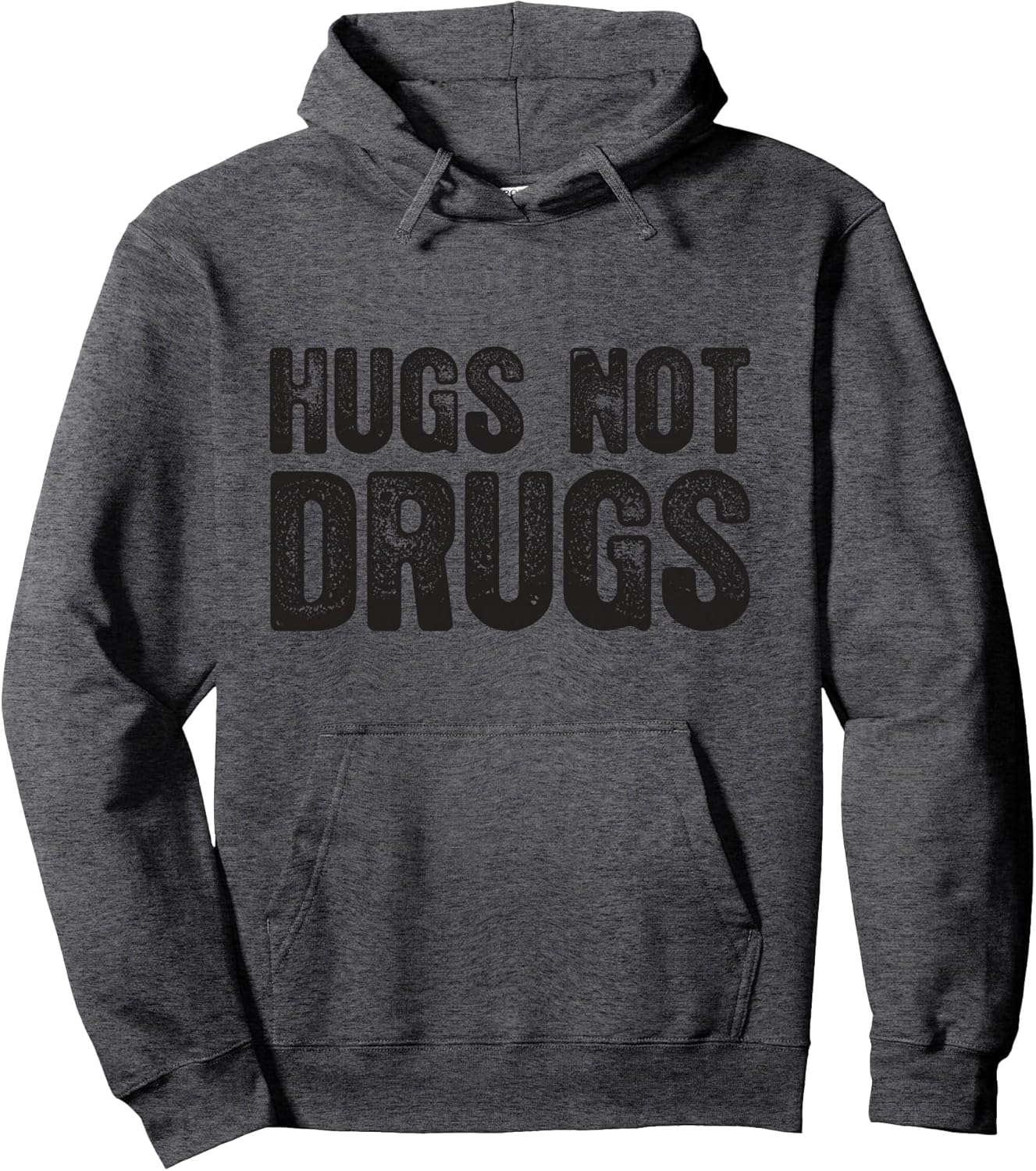 Hugs Not Drugs Funny Hoodie Pullover Hoodie