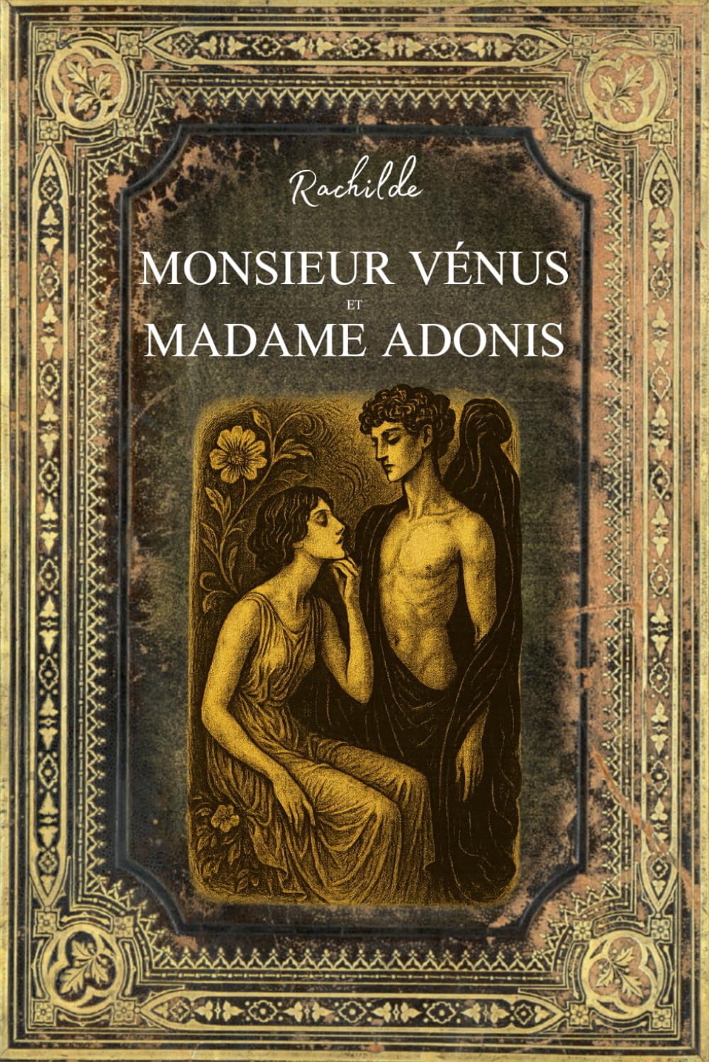 Monsieur Vénus et Madame Adonis - Rachilde: Édition Intégrale