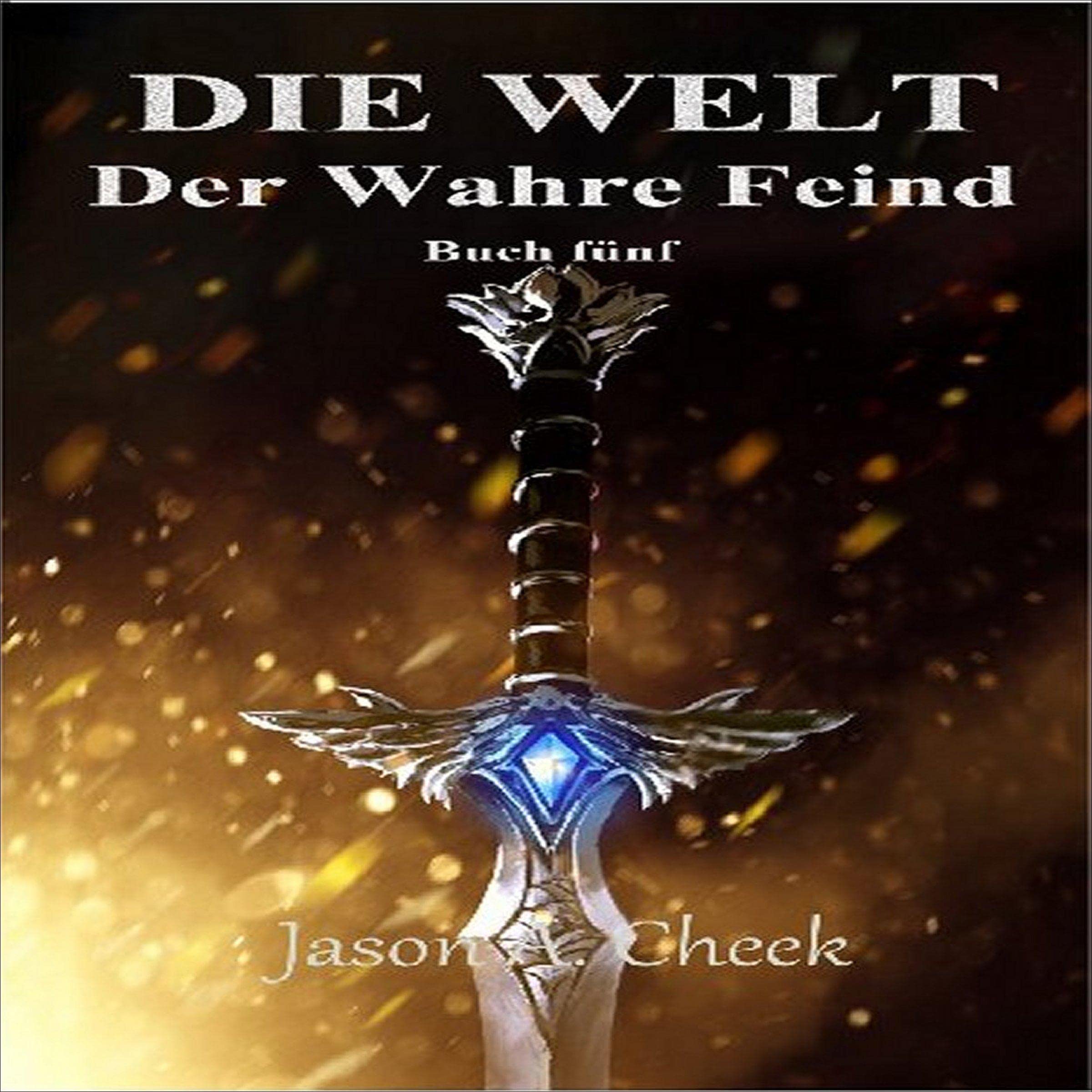 Cover art for Der Wahre Feind: Eine LitRPG- und GameLit-Serie [The True Enemy: A LitRPG and GameLit Series]