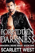 Forbidden Darkness (Immortal Desire Series Book 1)