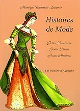 Download Histoires de mode : belles damoiselles, gentes dames, beaux messieurs PDF