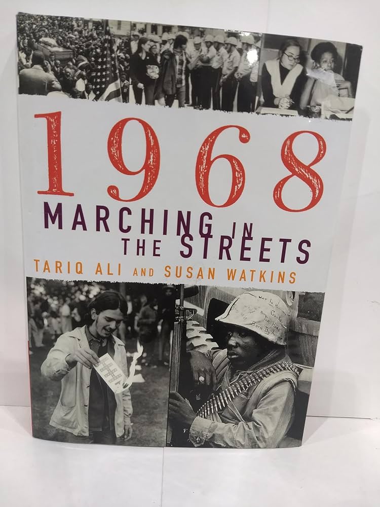 1968: Marching in the Streets: Ali, Tariq, Watkins, Susan
