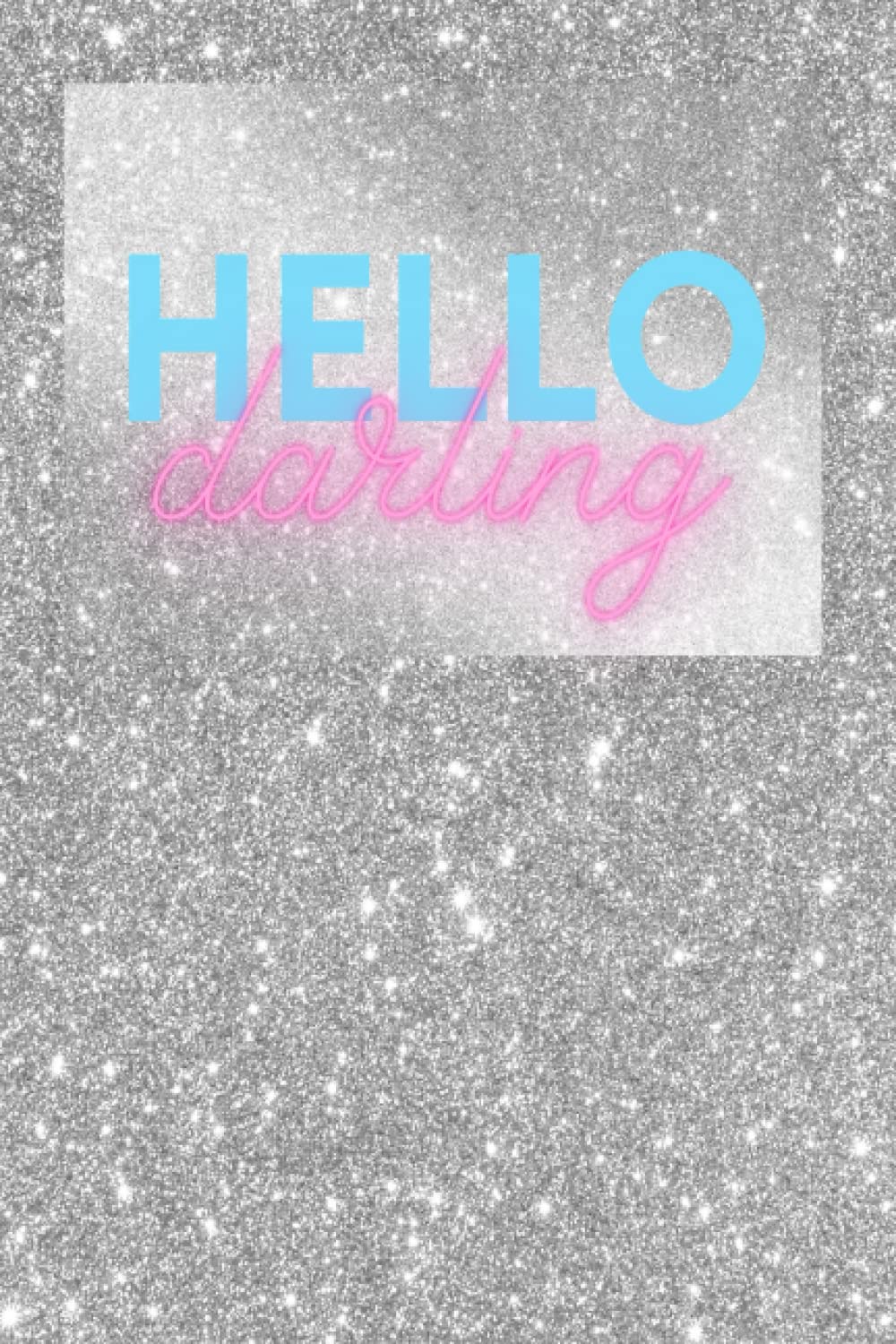 Independently publishedHello Darling Journal: 120 blank lined pages large 6x9 journal, notebook, diary, or organizer