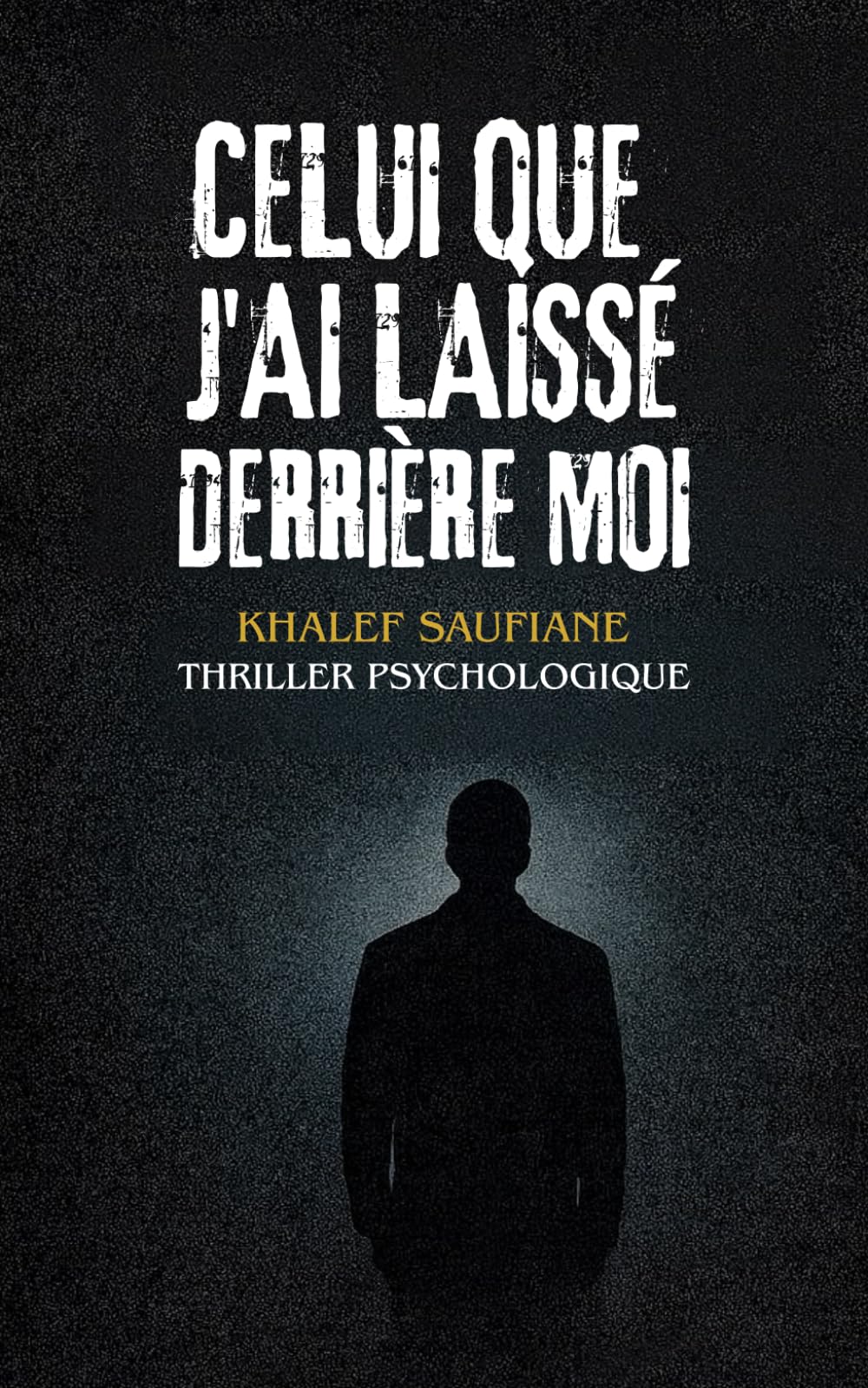 Celui que j’ai laissé derrière moi