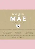 Para minha mãe (Um livro sobre nós)