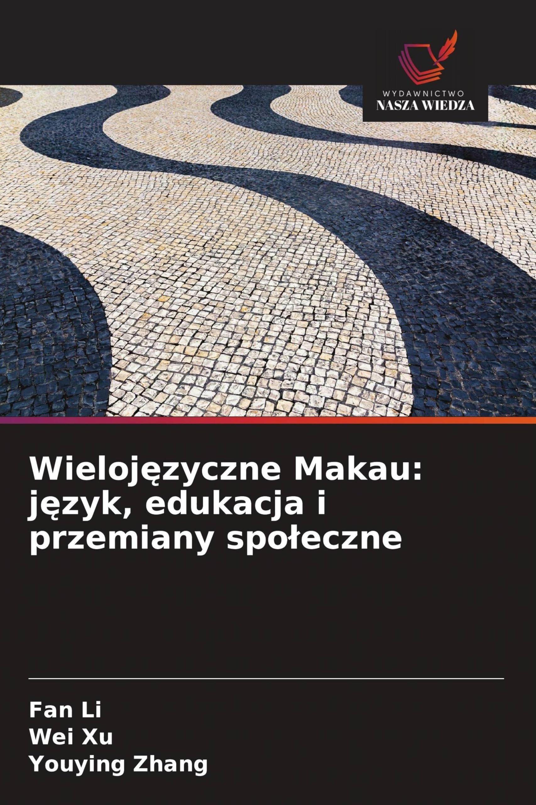 Wieloj¿zyczne Makau: j¿zyk, edukacja i przemiany spo¿eczne