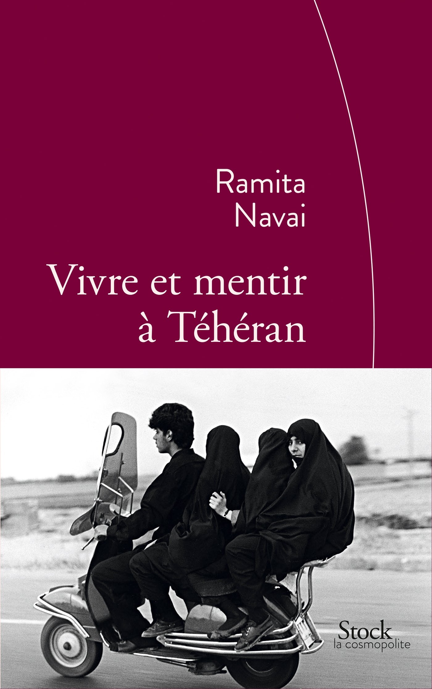 Vivre et mentir à Téhéran: Traduit de l'anglais par Cécile Dutheil de la Rochère (French Edition)