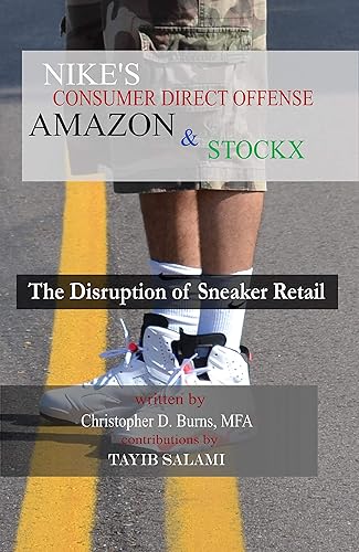 Nike’s Consumer Direct Offense, Amazon & StockX: The Disruption of